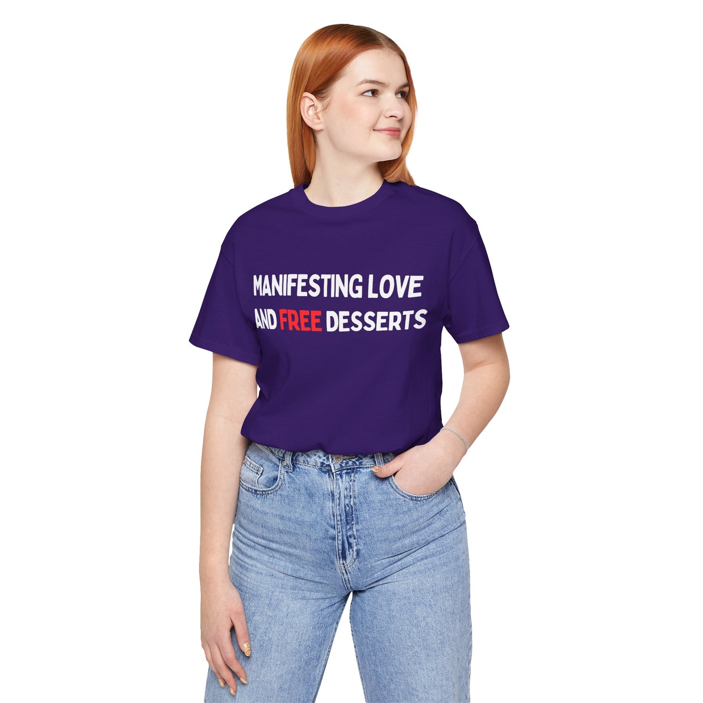 Manifesting Love and FREE Desserts T-shirt