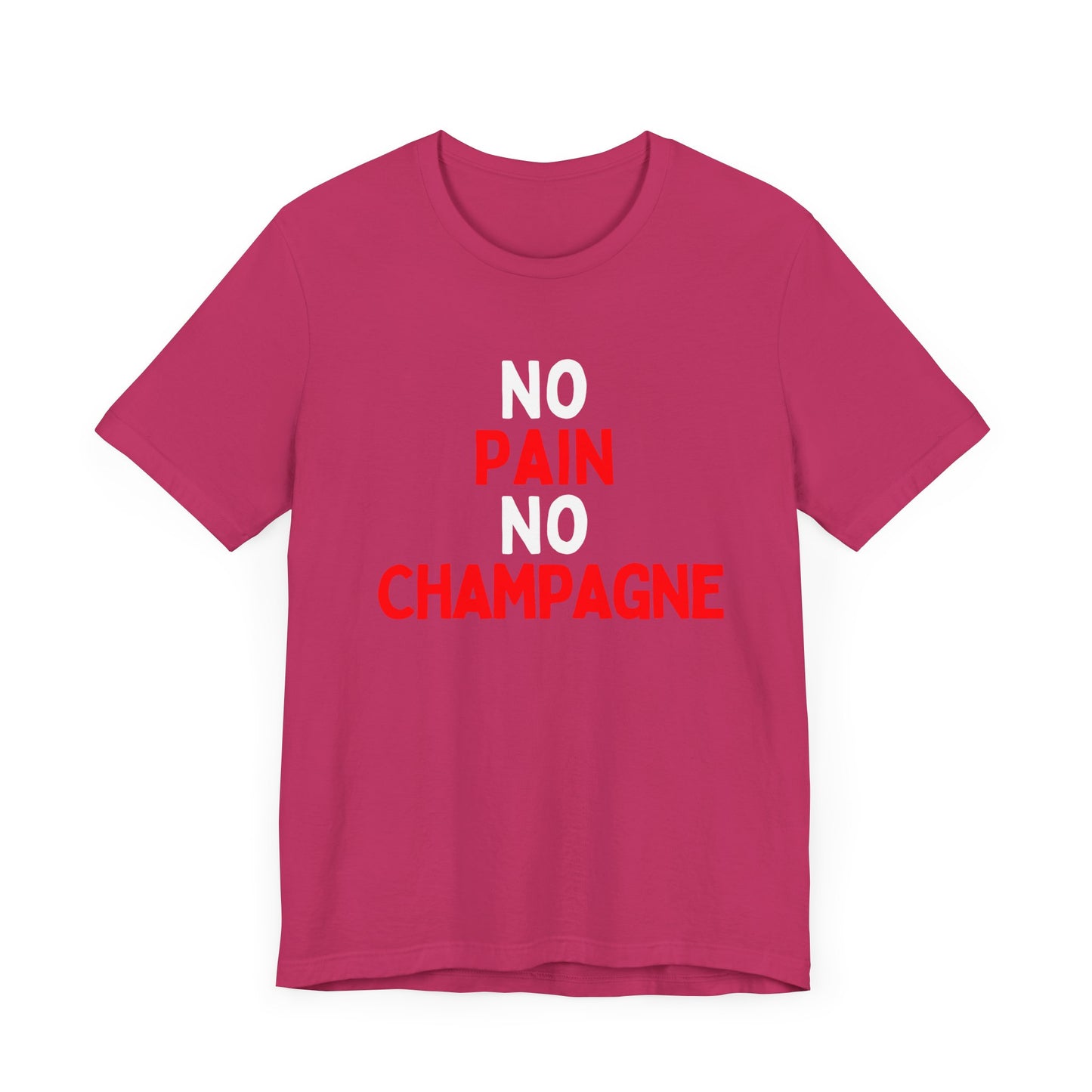No Pain, No Champagne T-Shirt