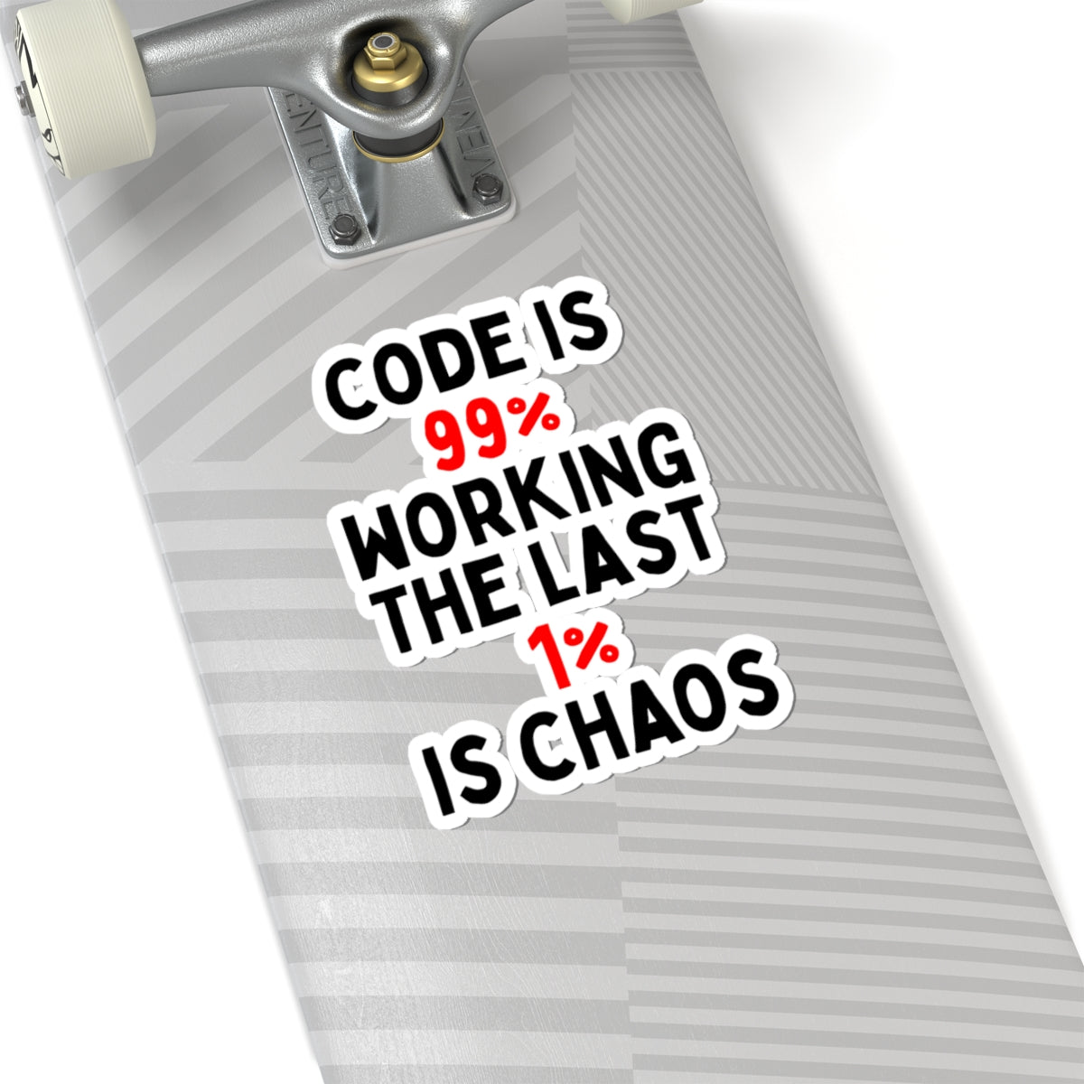 Code is 99% Working, the Last 1% is Chaos Kiss-Cut Stickers