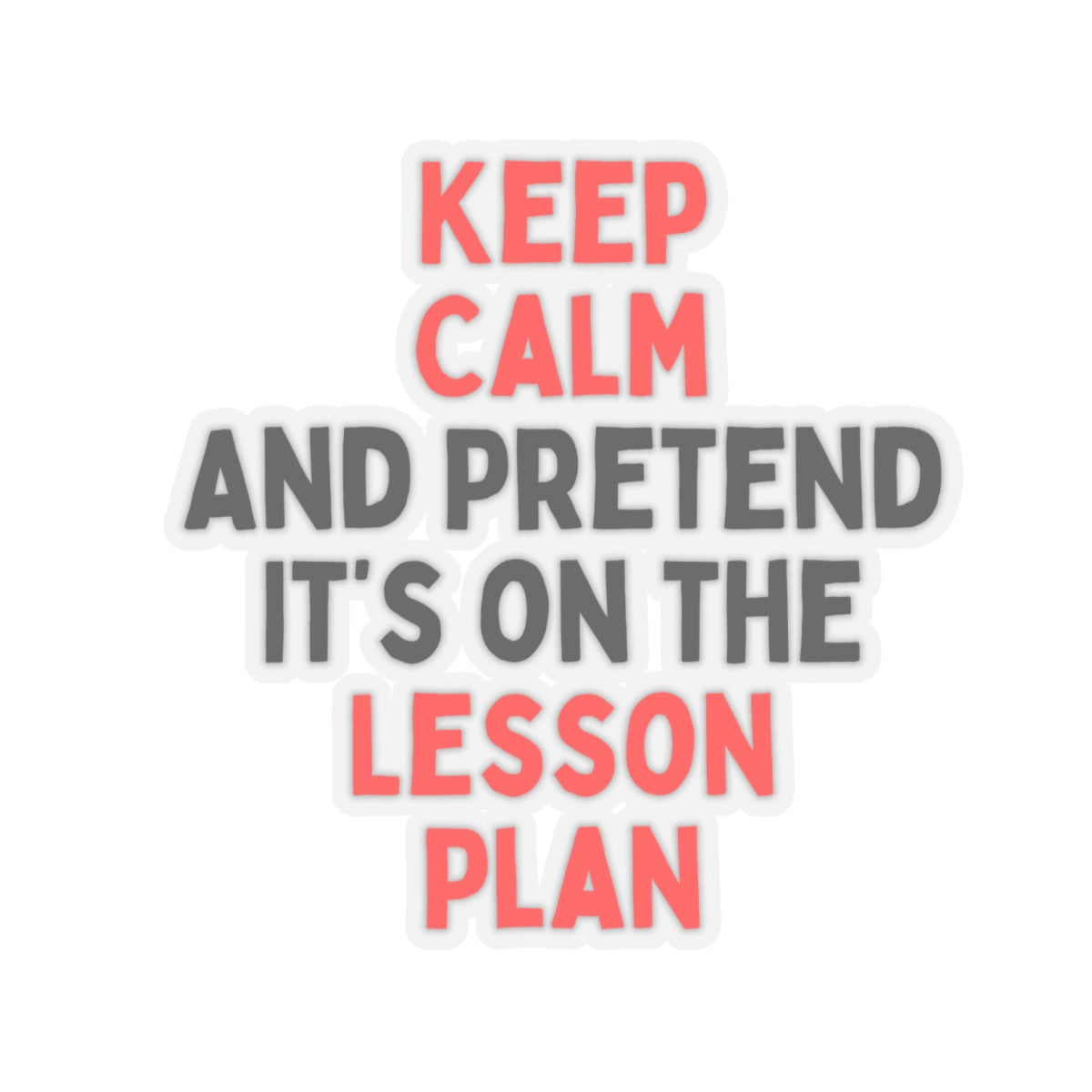 Keep Calm Lesson Plan Kiss-Cut Stickers for Teachers
