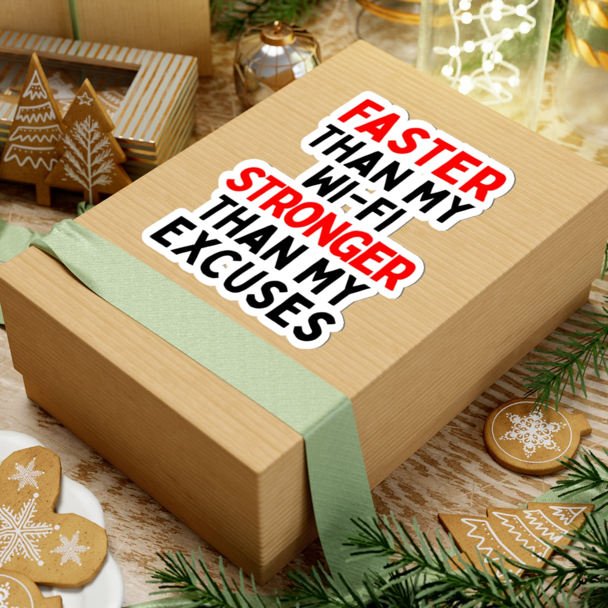 Faster Than My Wi-Fi, Stronger Than My Excuses Kiss-cut Stickers