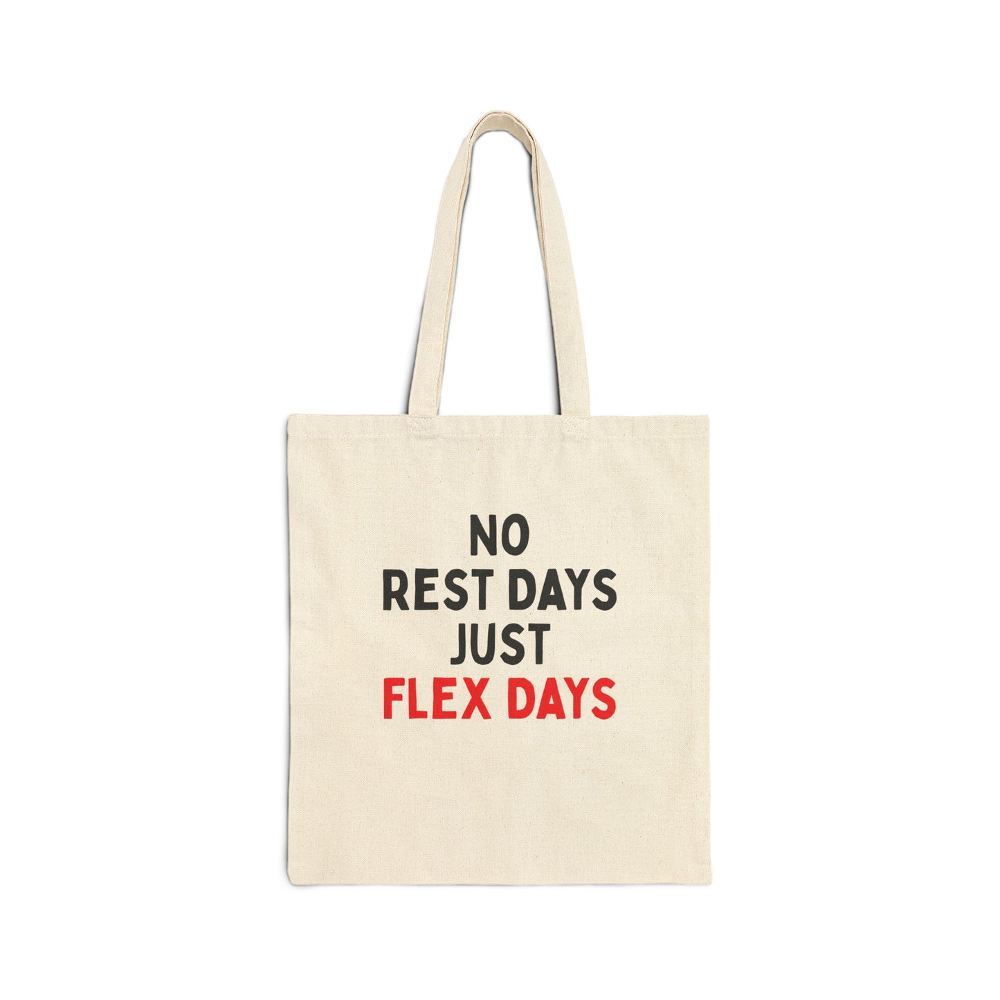 No Rest Days, Just Flex Days Tote Bag