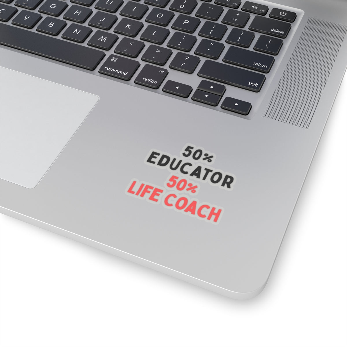 50% Educator, 50% Life Coach Kiss-Cut Stickers