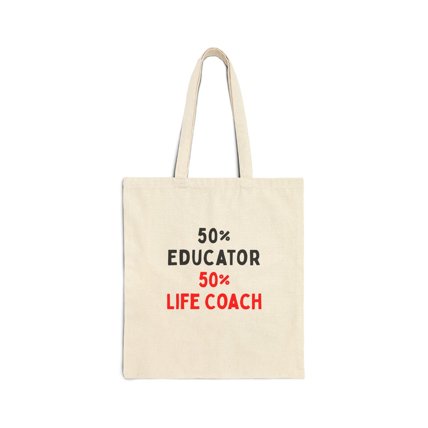 50% Educator, 50% Life Coach Tote Bag