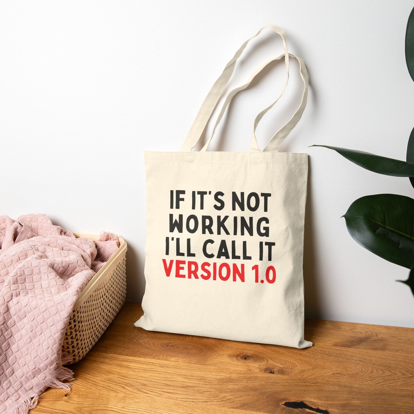 If It's Not Working, I'll Call It Version 1.0 Tote Bag