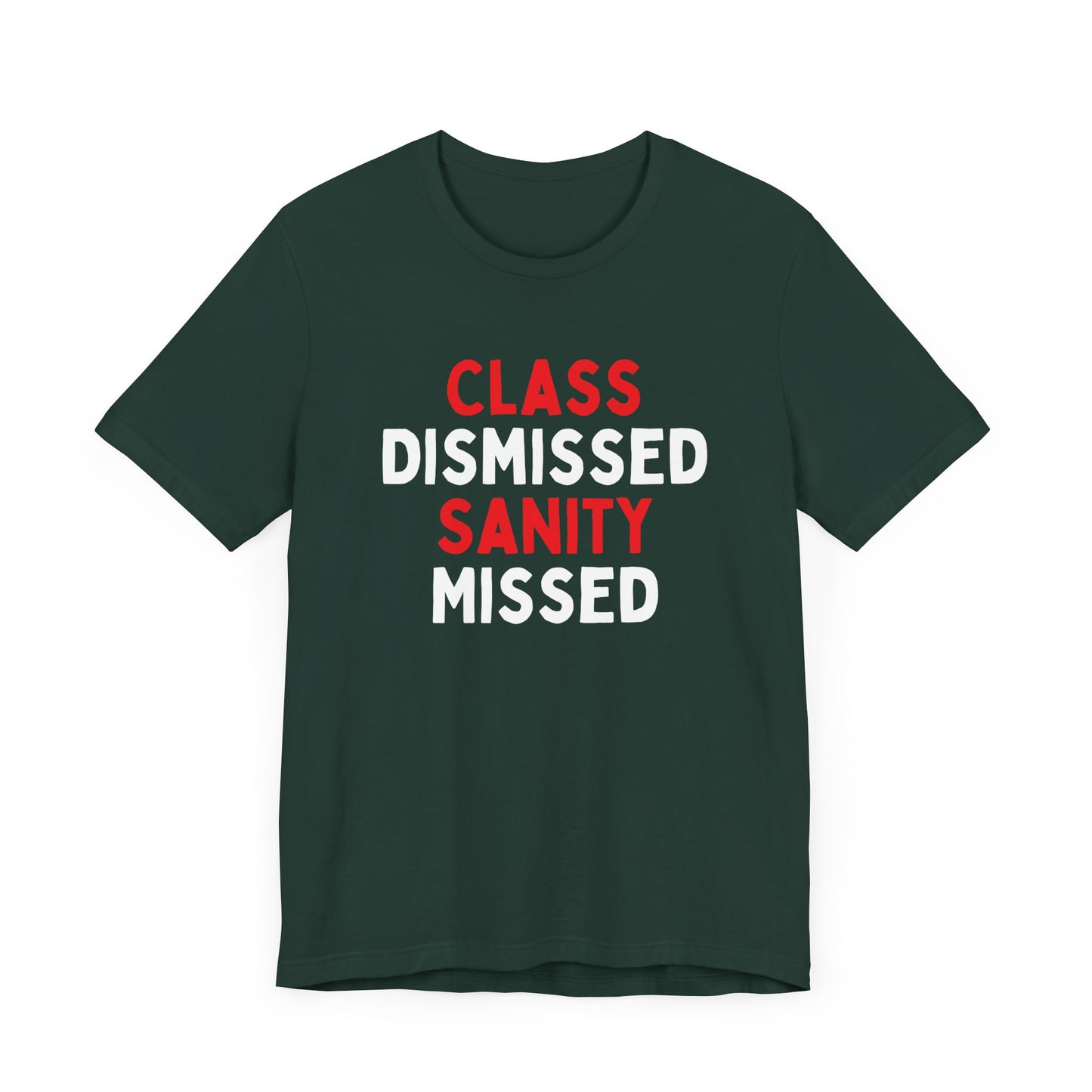 Class Dismissed, Sanity Missed T-Shirt