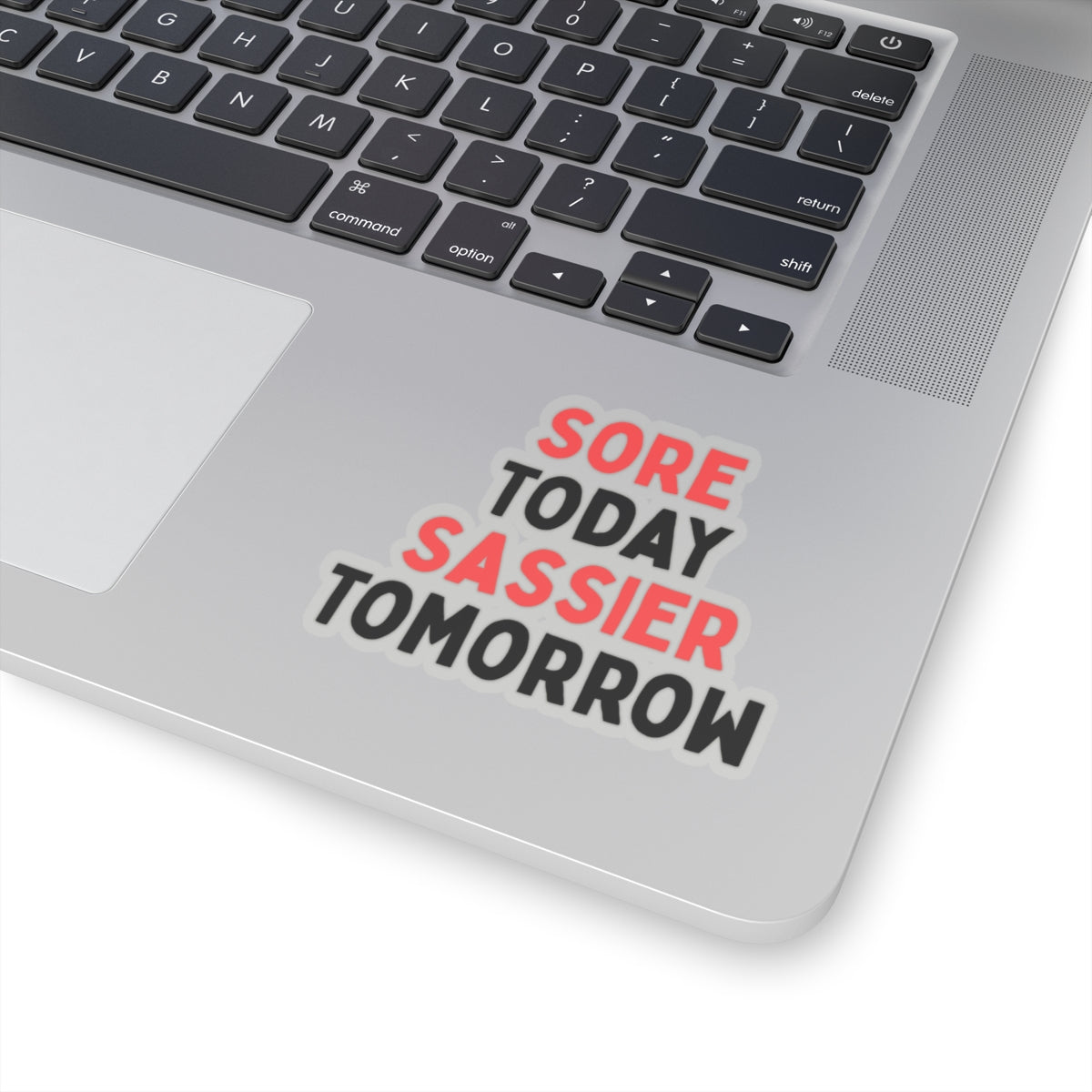Sore Today, Sassier Tomorrow Kiss-Cut Stickers