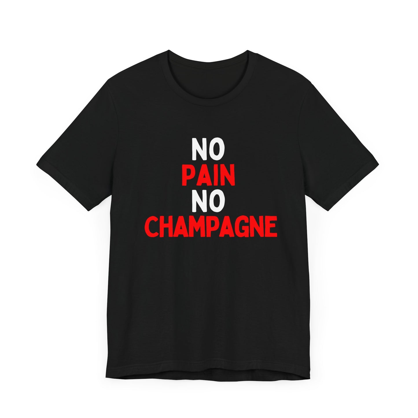 No Pain, No Champagne T-Shirt