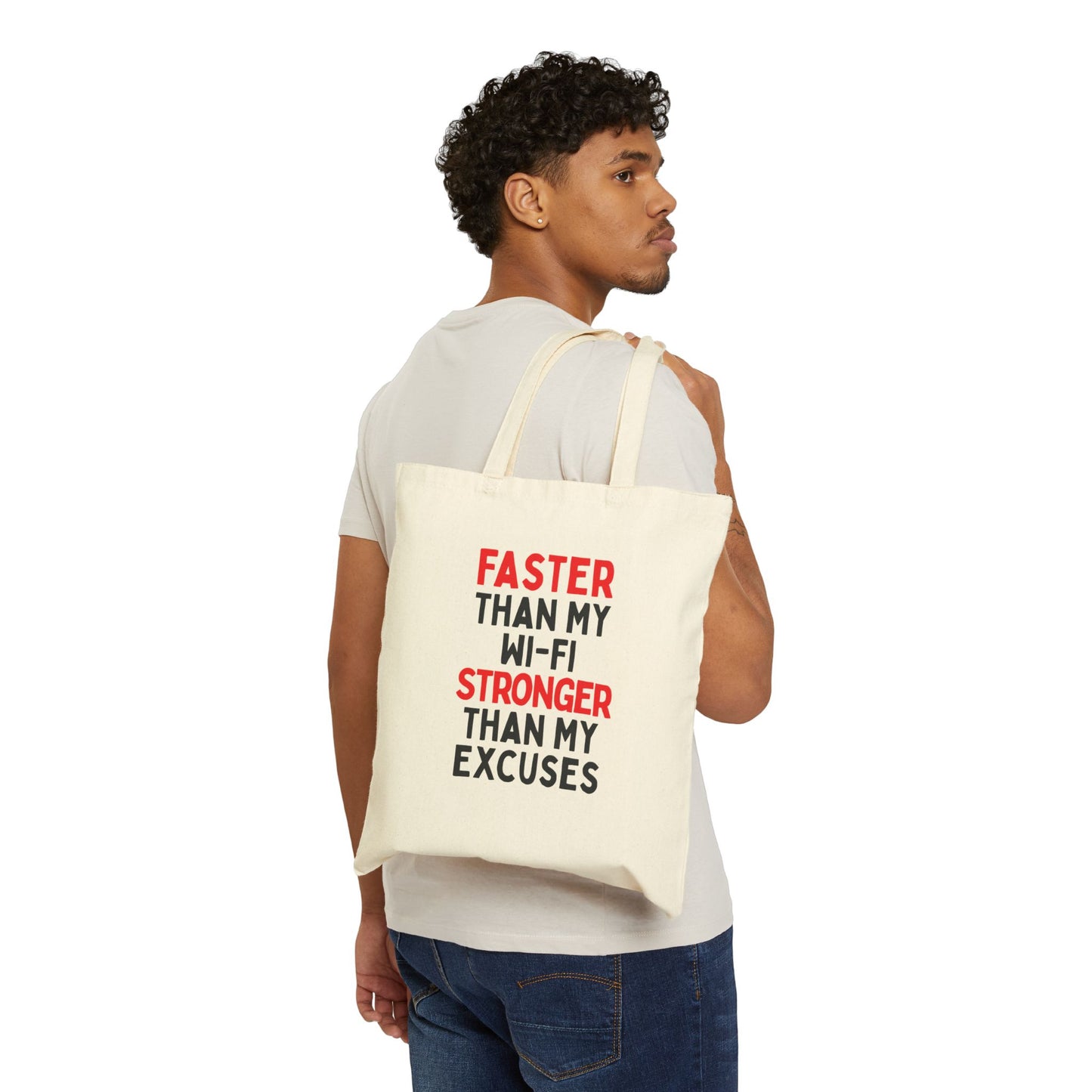 Faster Than My Wi-Fi, Stronger Than My Excuses Tote Bag