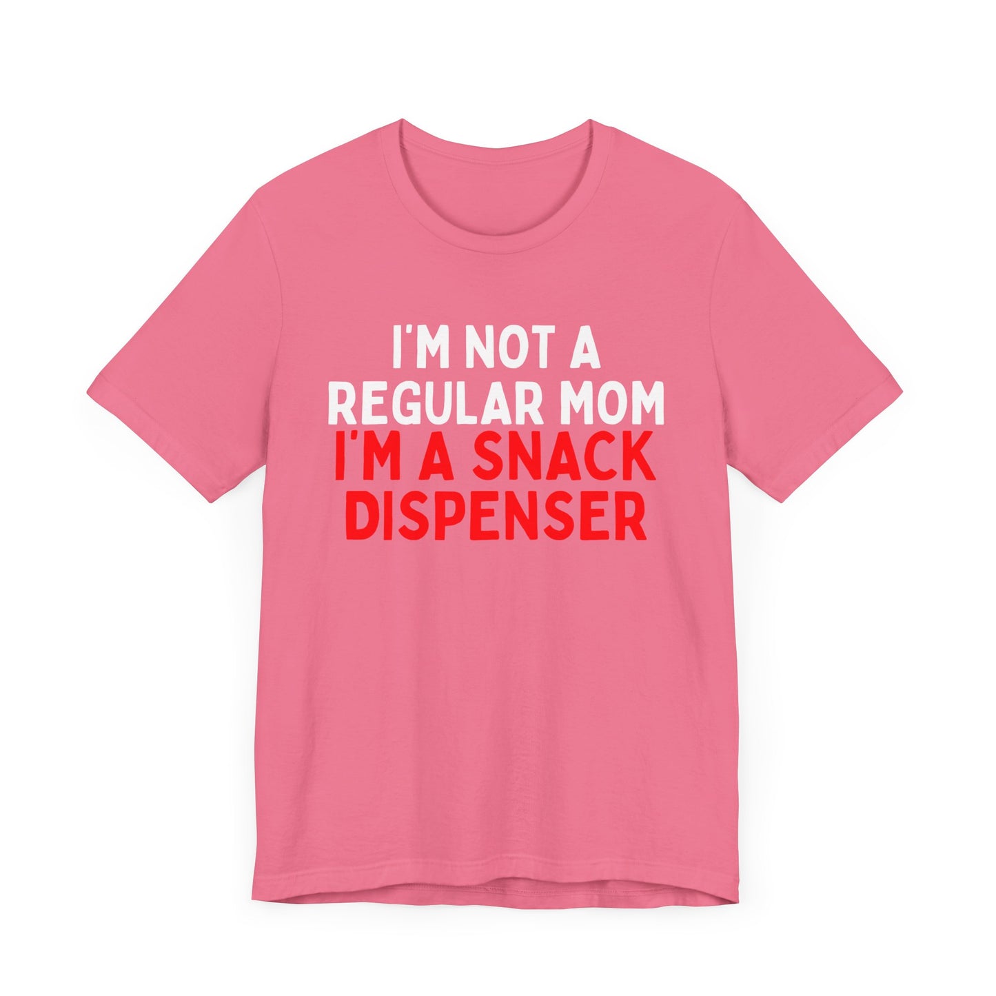 I'm Not a Regular Mom, I'm a Snack Dispenser T-Shirt