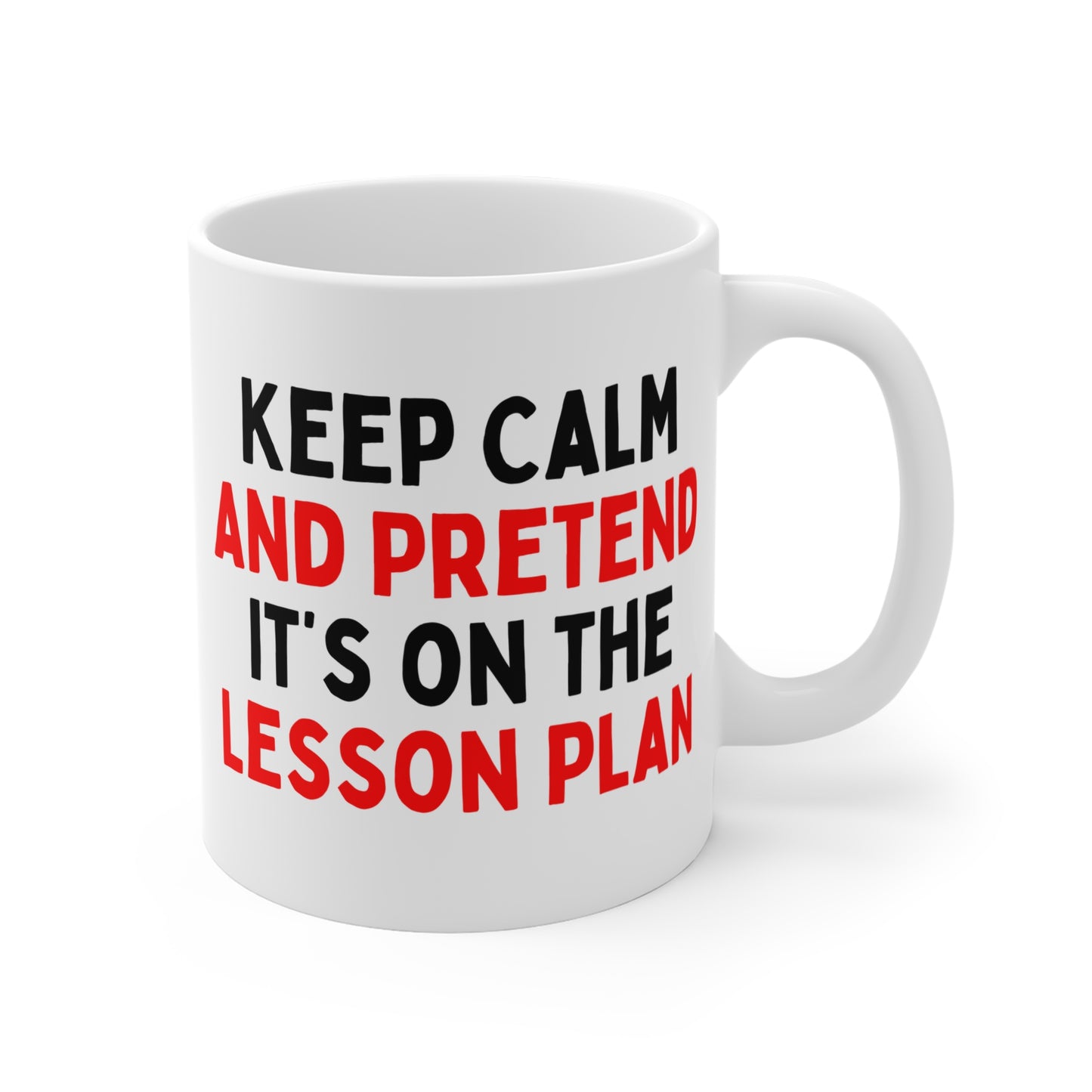 Keep Calm And Pretend It's on the Lesson Plan Mug