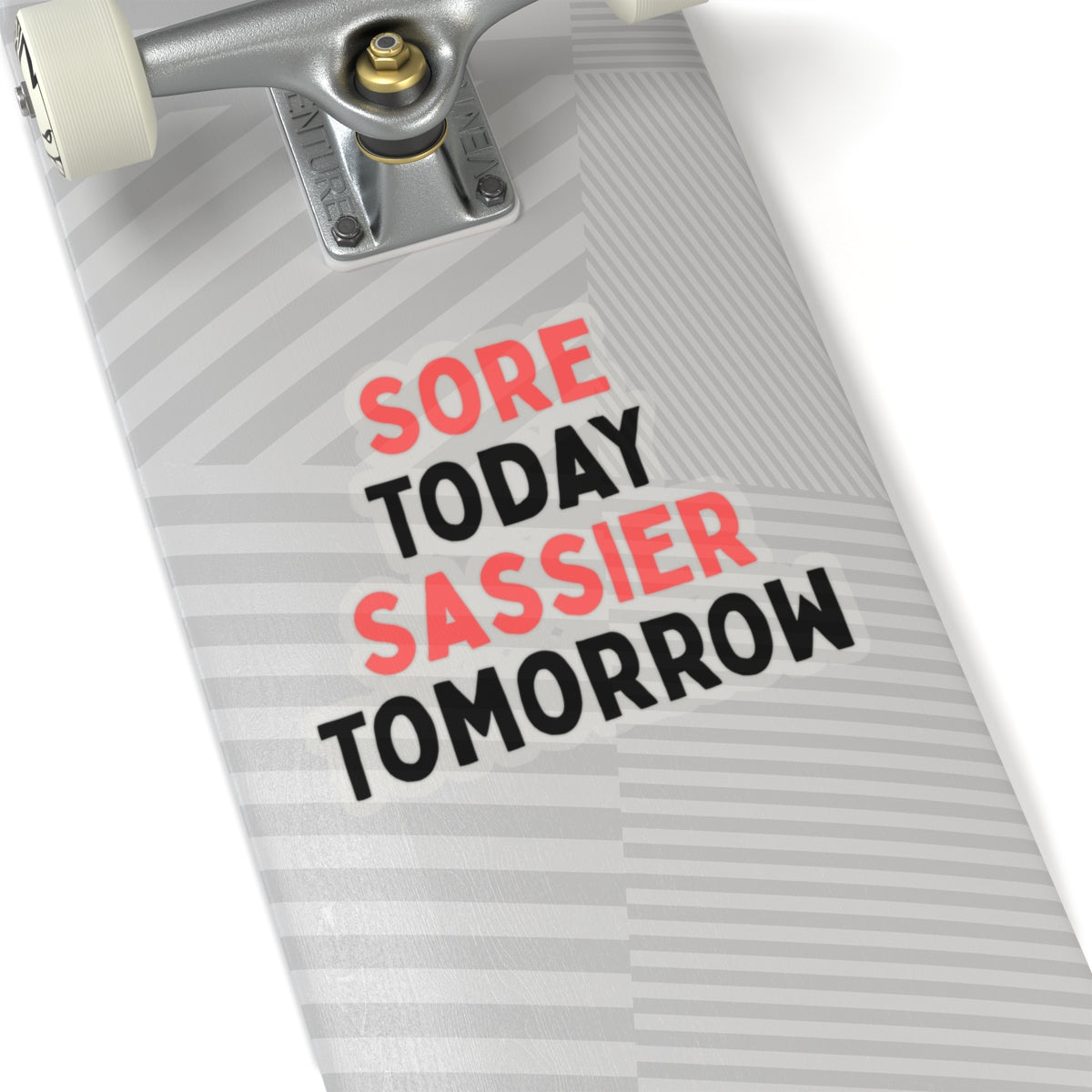 Sore Today, Sassier Tomorrow Kiss-Cut Stickers