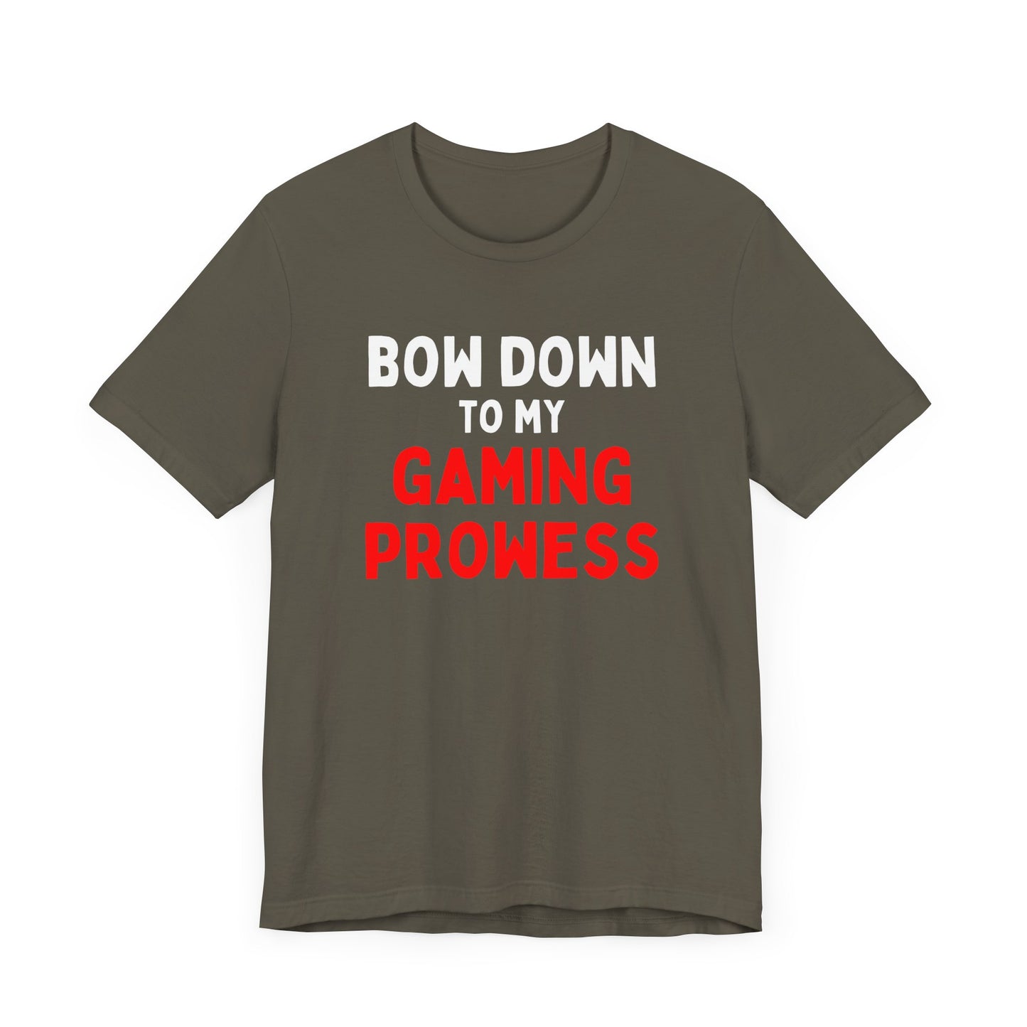 Bow Down to My Gaming Prowess T-shirt