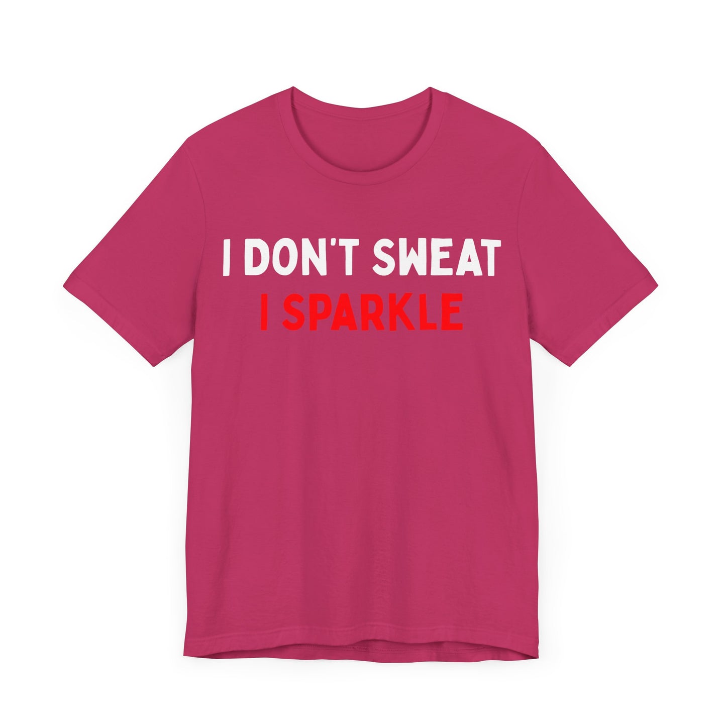 I Don't Sweat, I Sparkle T-Shirt