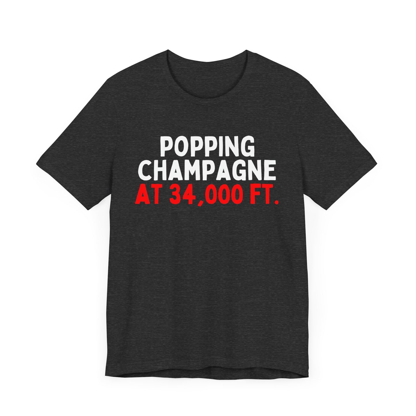 Popping Champagne At 34,000 Ft. T-Shirt