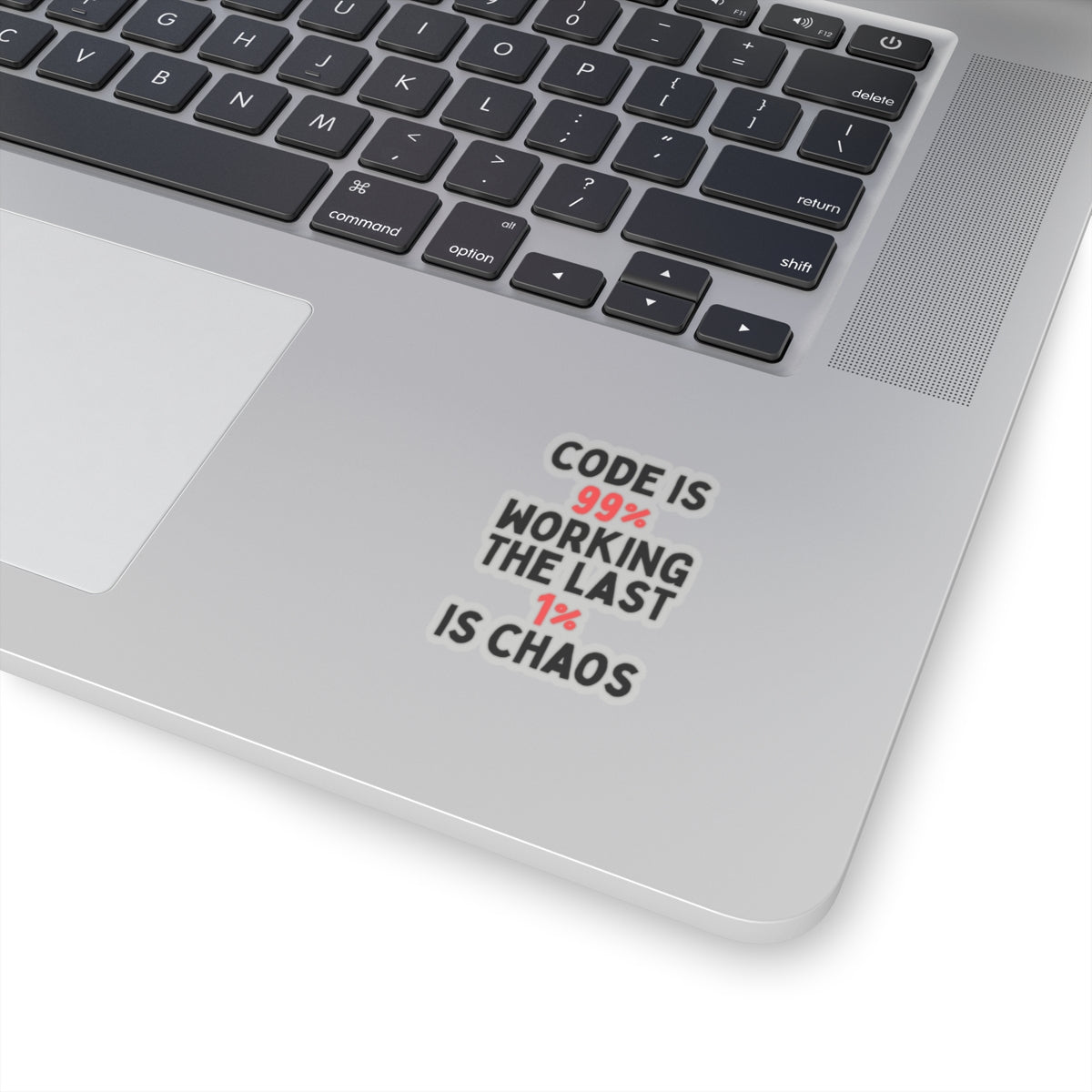 Code is 99% Working, the Last 1% is Chaos Kiss-Cut Stickers