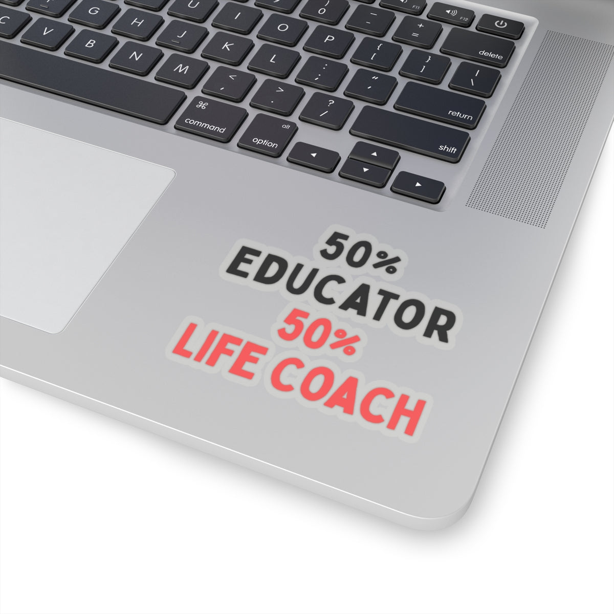50% Educator, 50% Life Coach Kiss-Cut Stickers