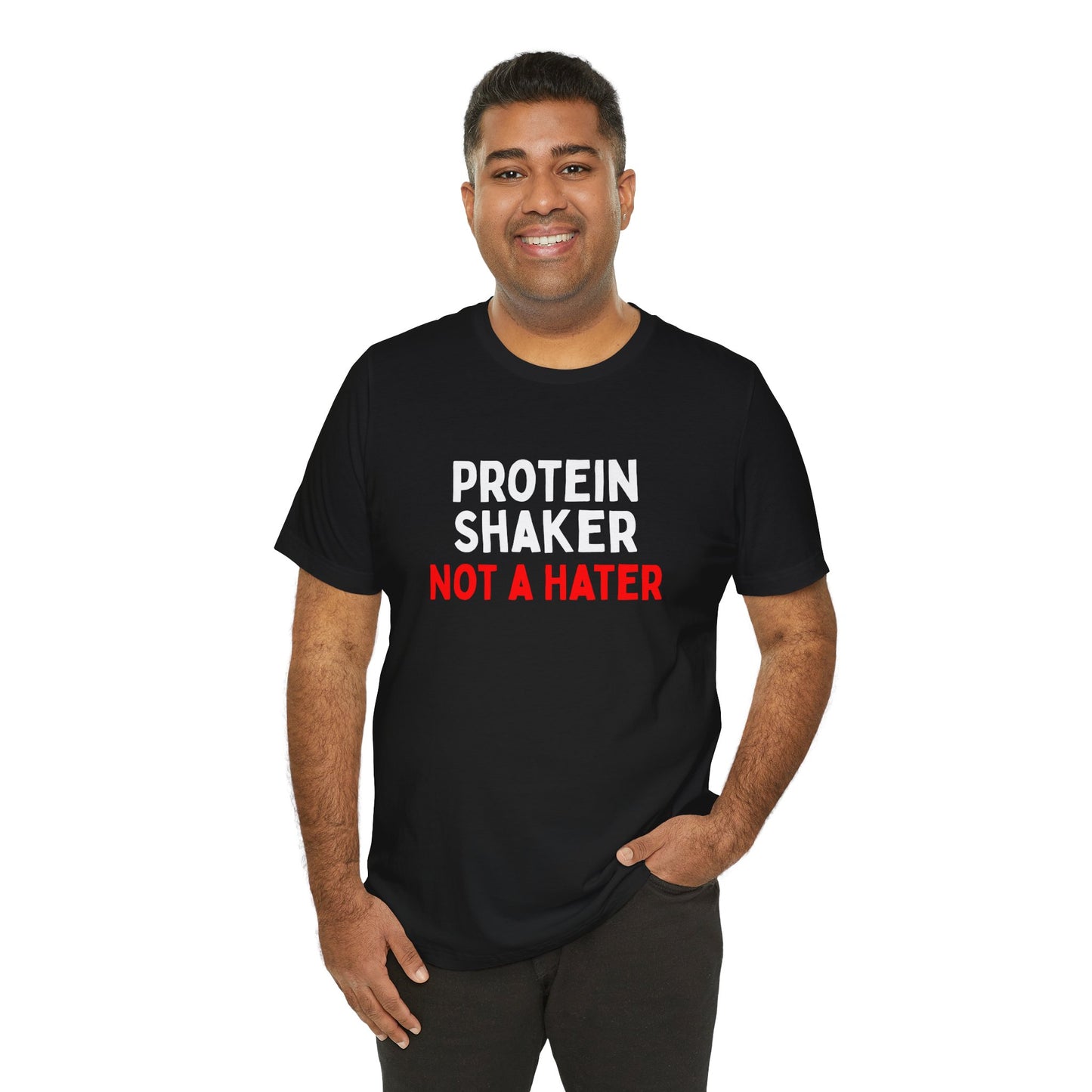 Protein Shaker Not A Hater T-Shirt