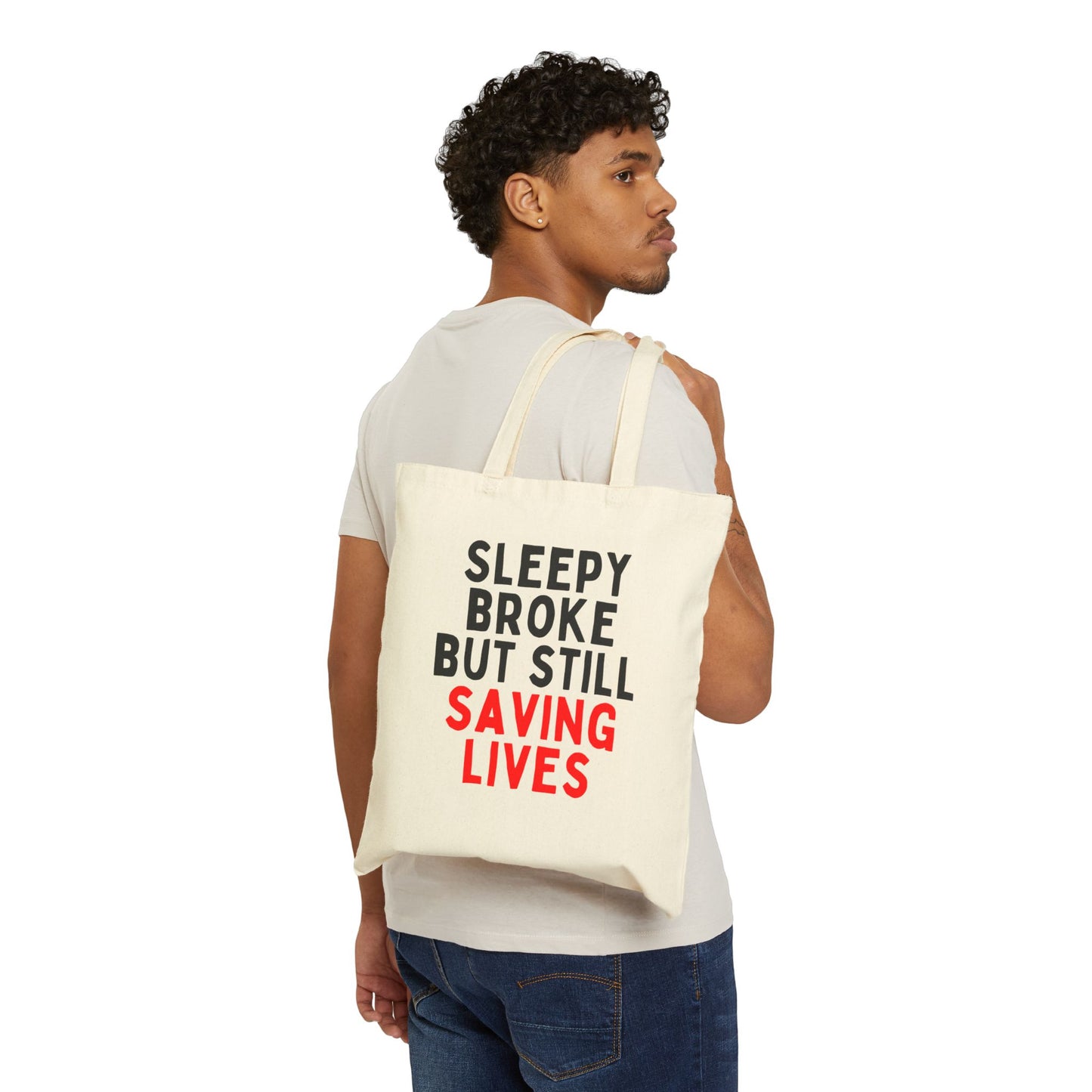 Sleepy Broke But Still Saving Lives Tote Bag