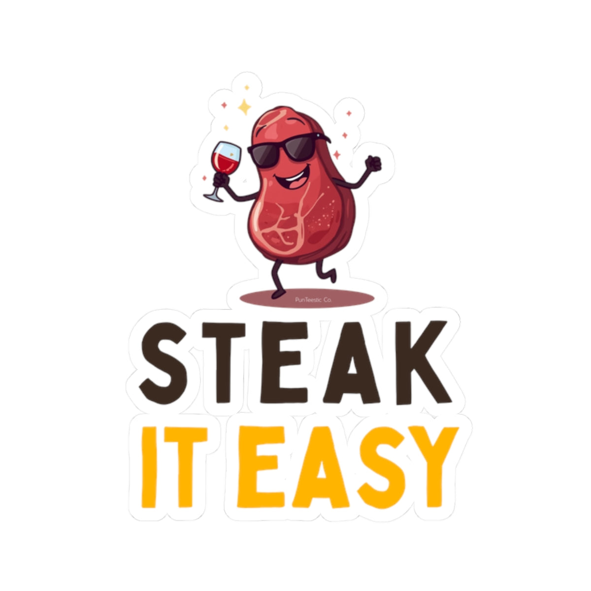 Steak It Easy Kiss-Cut Stickers
