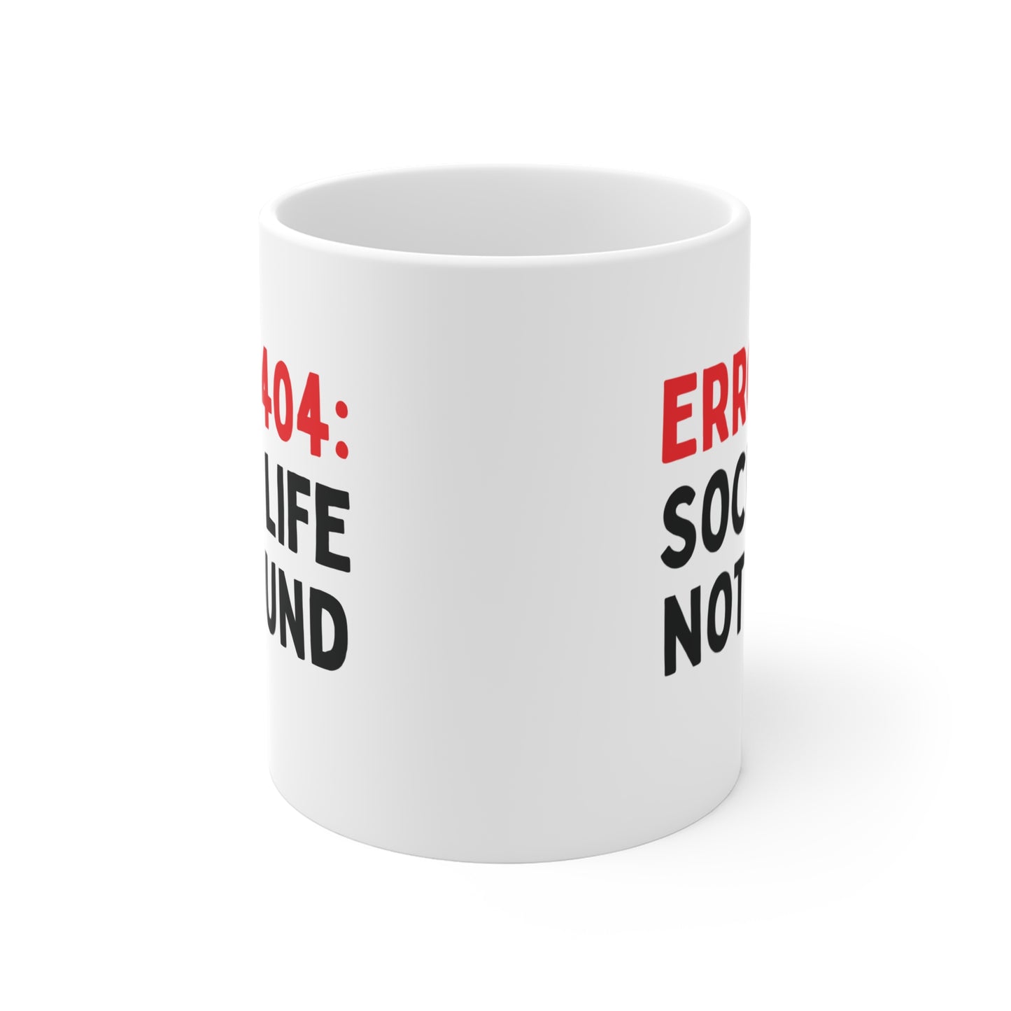 Error 404: Social Life Not Found Mug