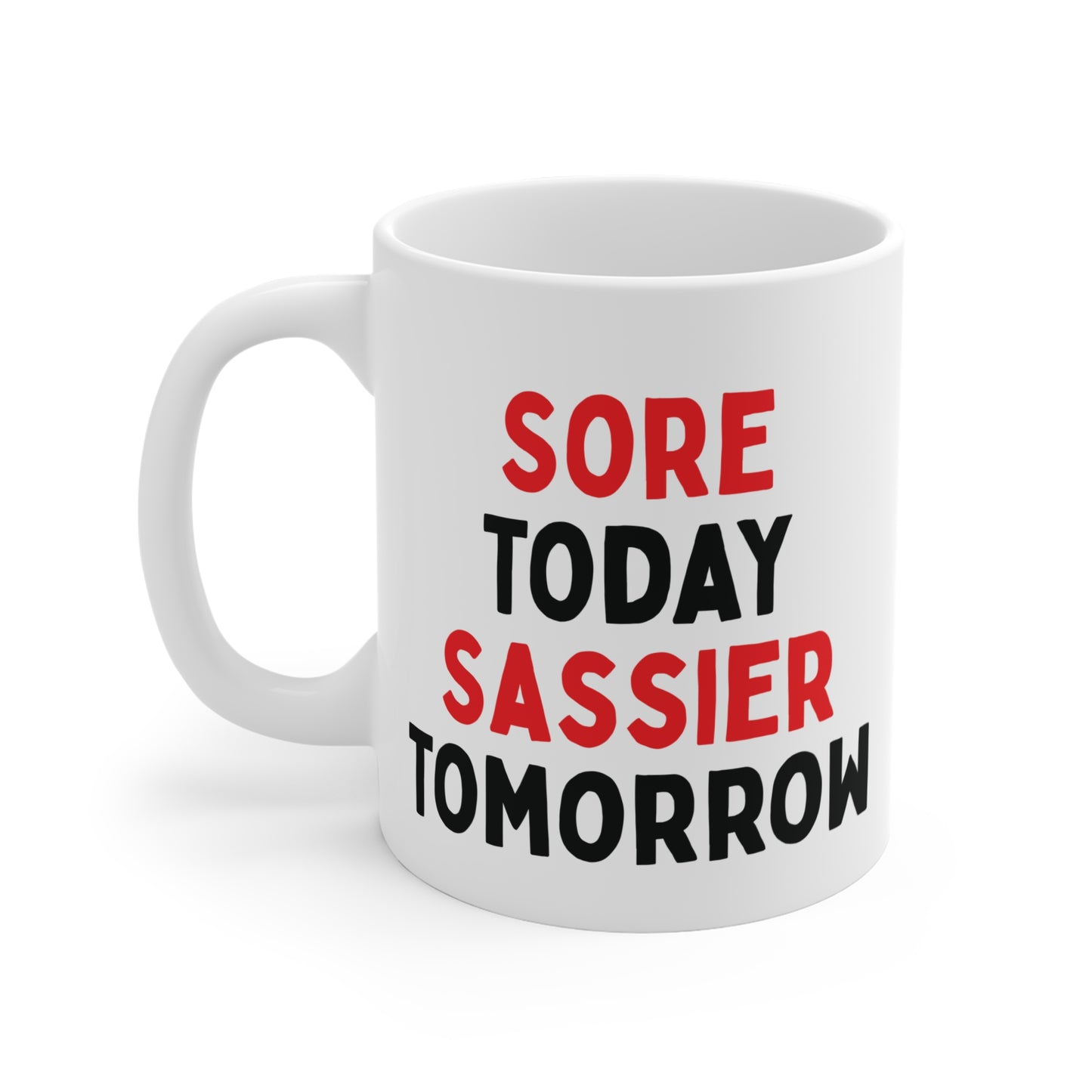 Sore Today, Sassier Tomorrow Mug