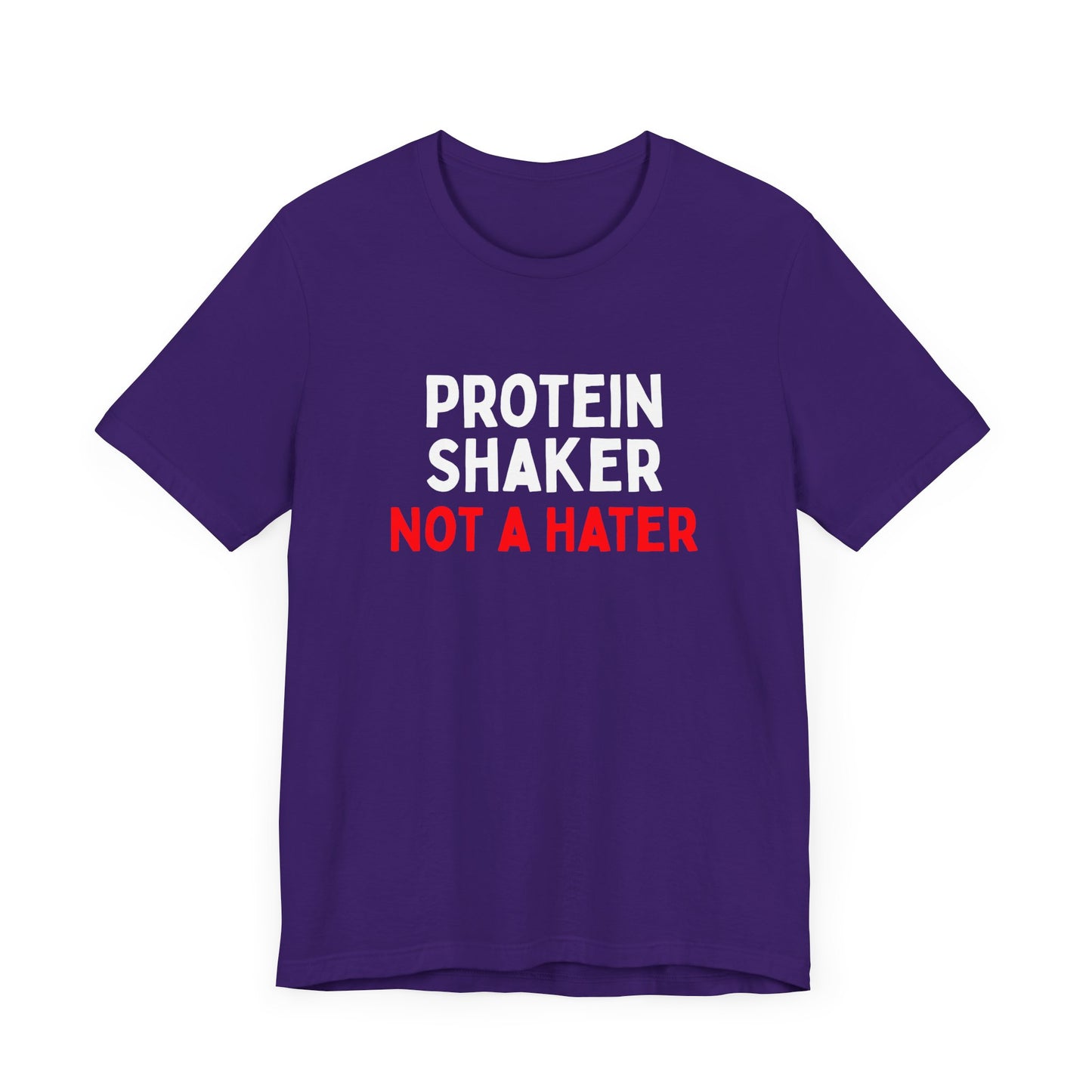 Protein Shaker Not A Hater T-Shirt