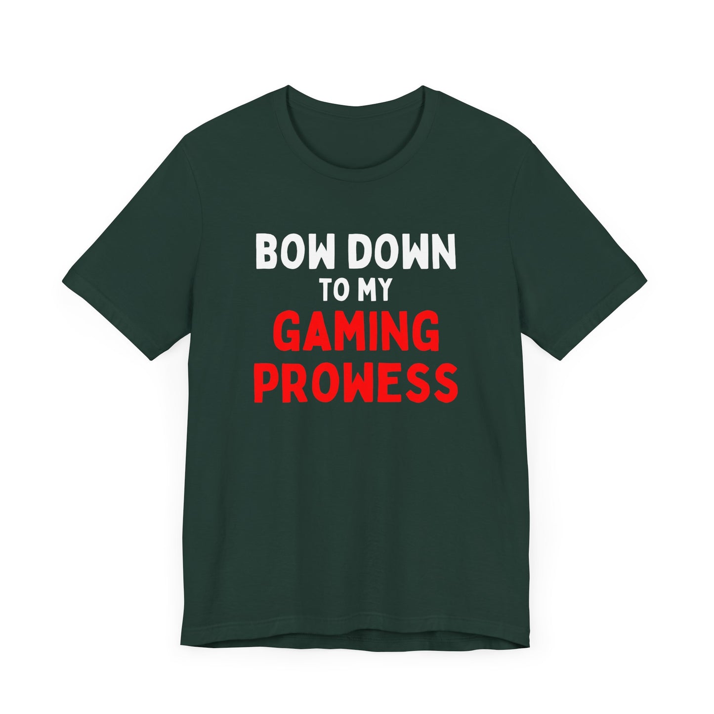 Bow Down to My Gaming Prowess T-shirt