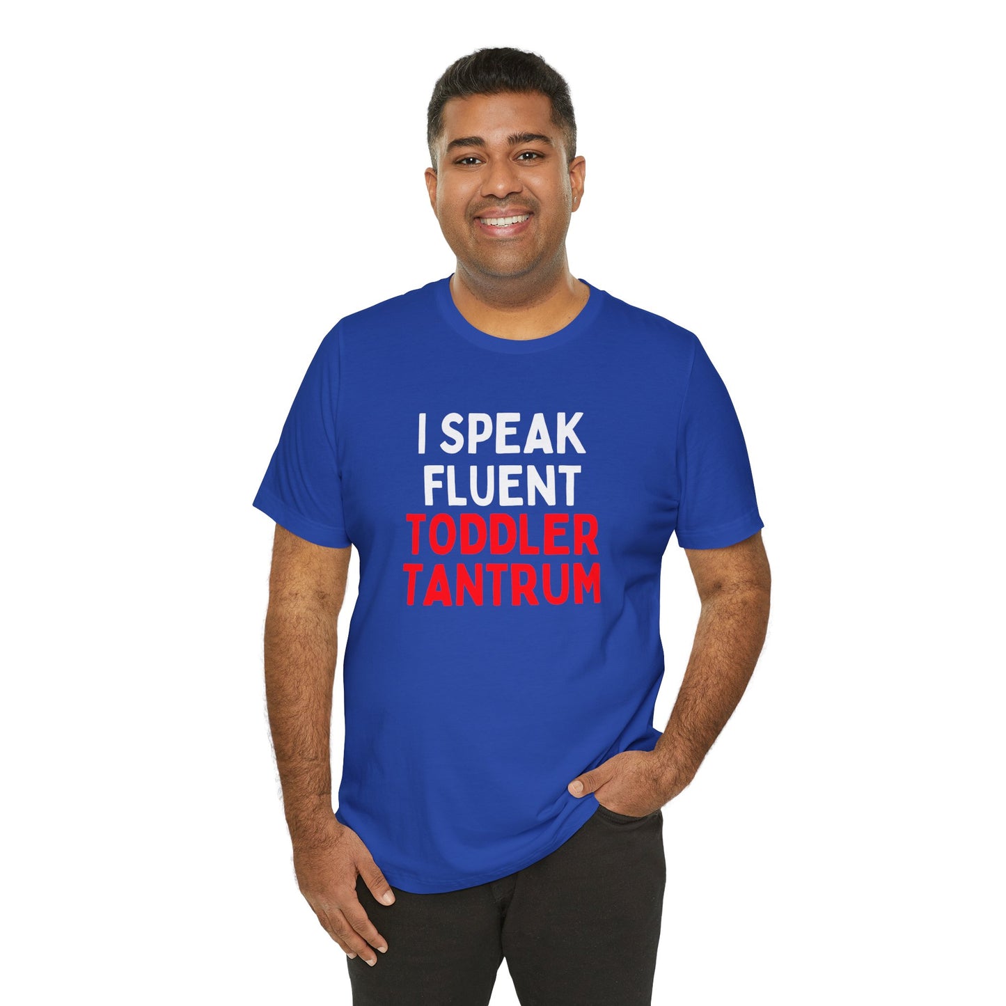 I Speak Fluent Toddler Tantrum T-Shirt