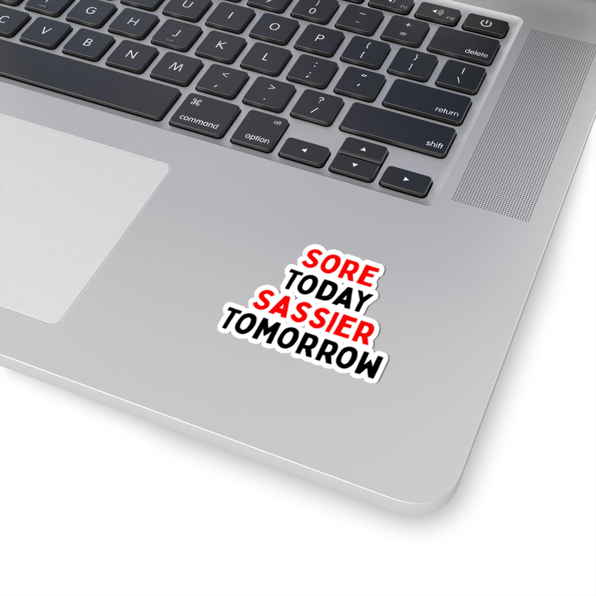 Sore Today, Sassier Tomorrow Kiss-Cut Stickers