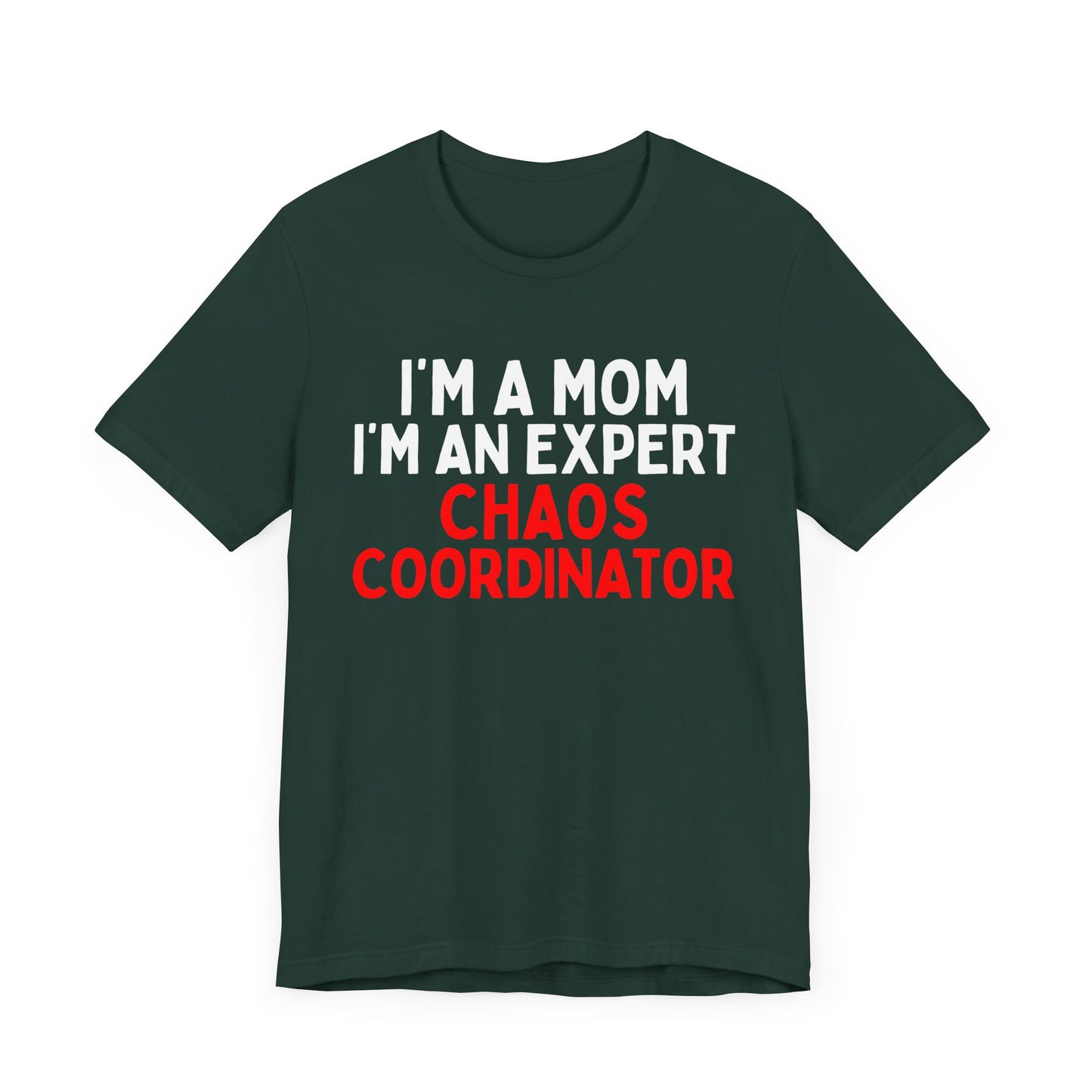 I'm A Mom, I'm A Chaos Coordinator T-Shirt