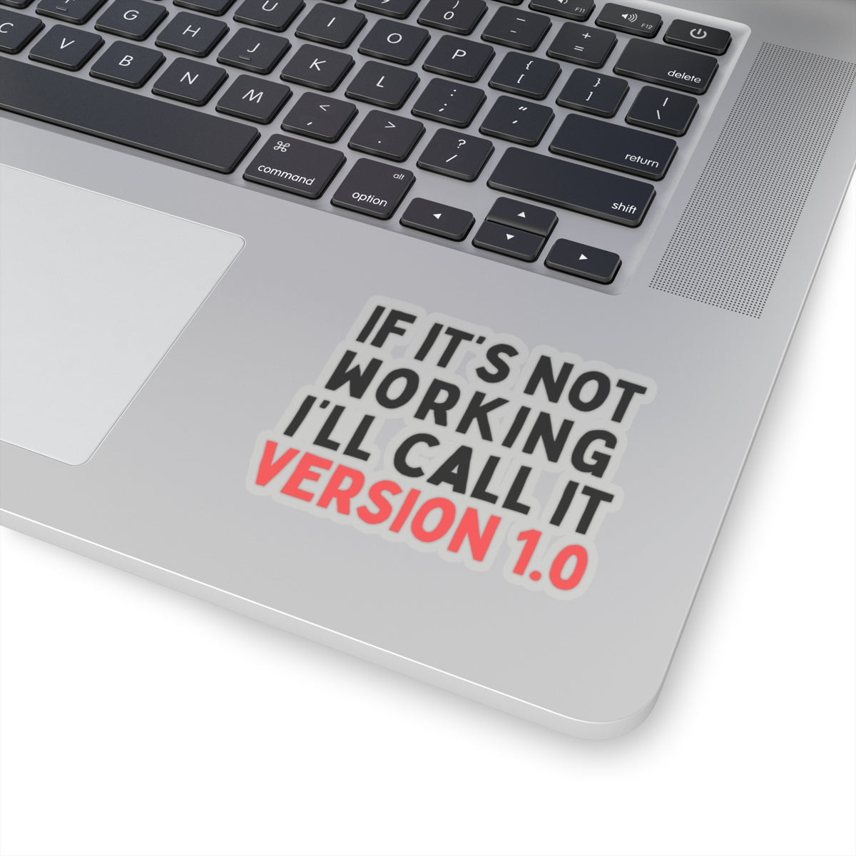 If It's Not Working, I'll Call It Version 1.0 Kiss-Cut Stickers