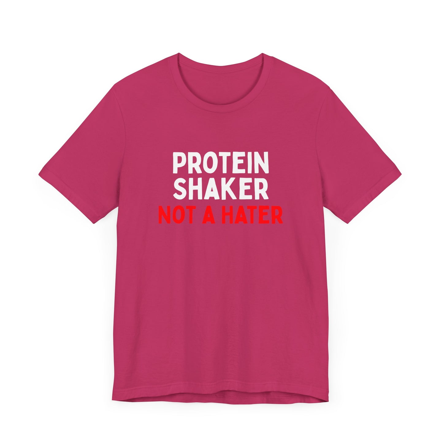 Protein Shaker Not A Hater T-Shirt
