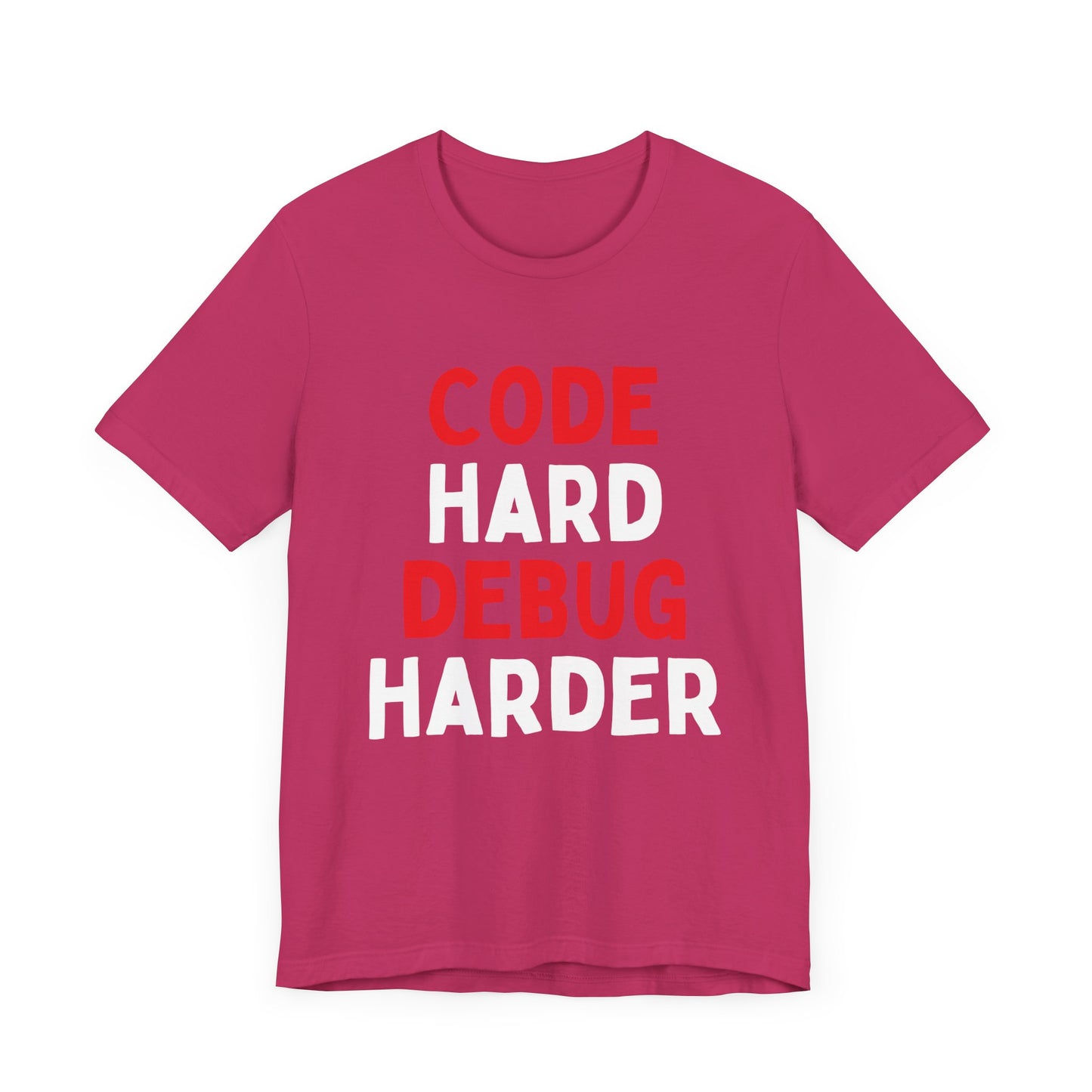 Code Hard, Debug Harder T-Shirt