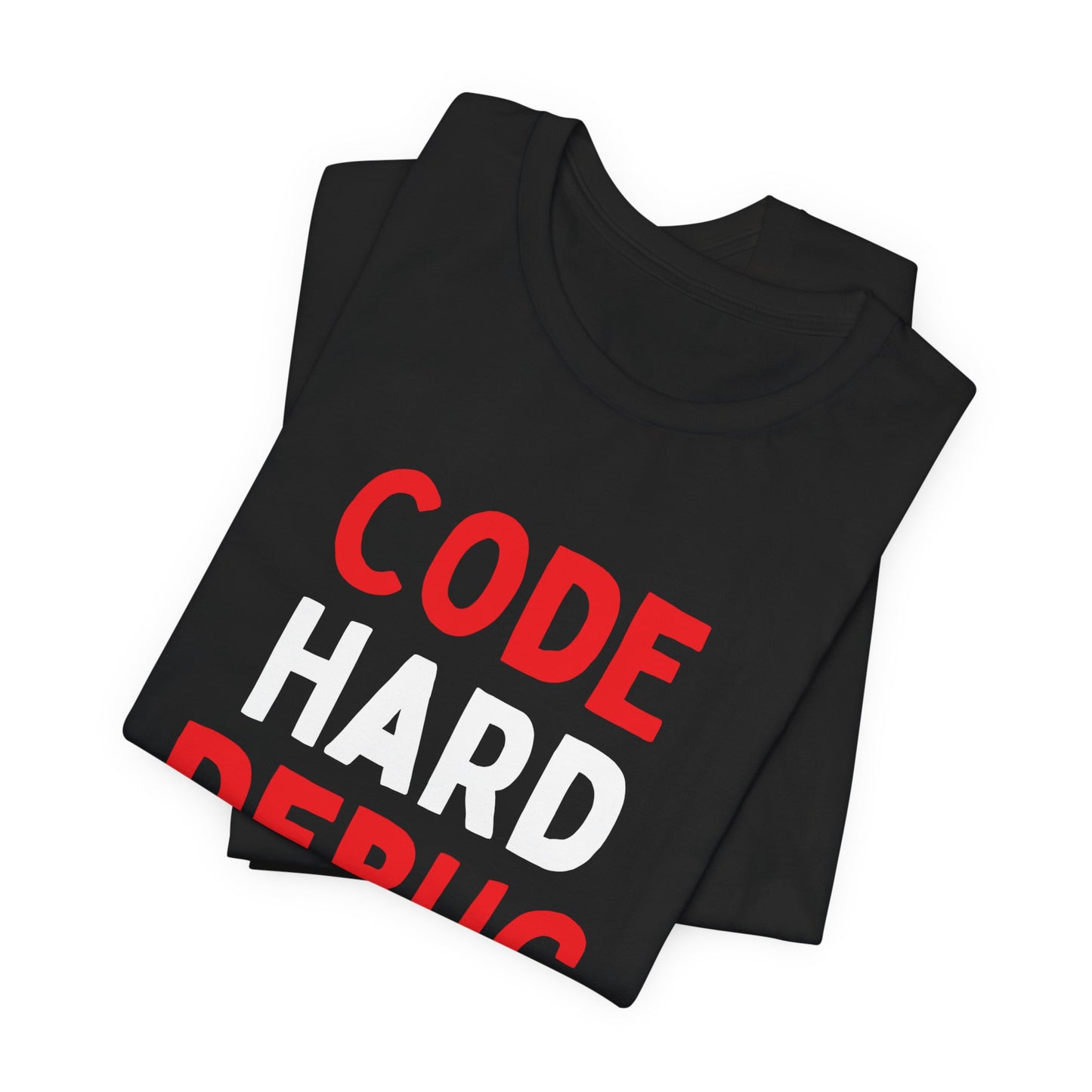 Code Hard, Debug Harder T-Shirt