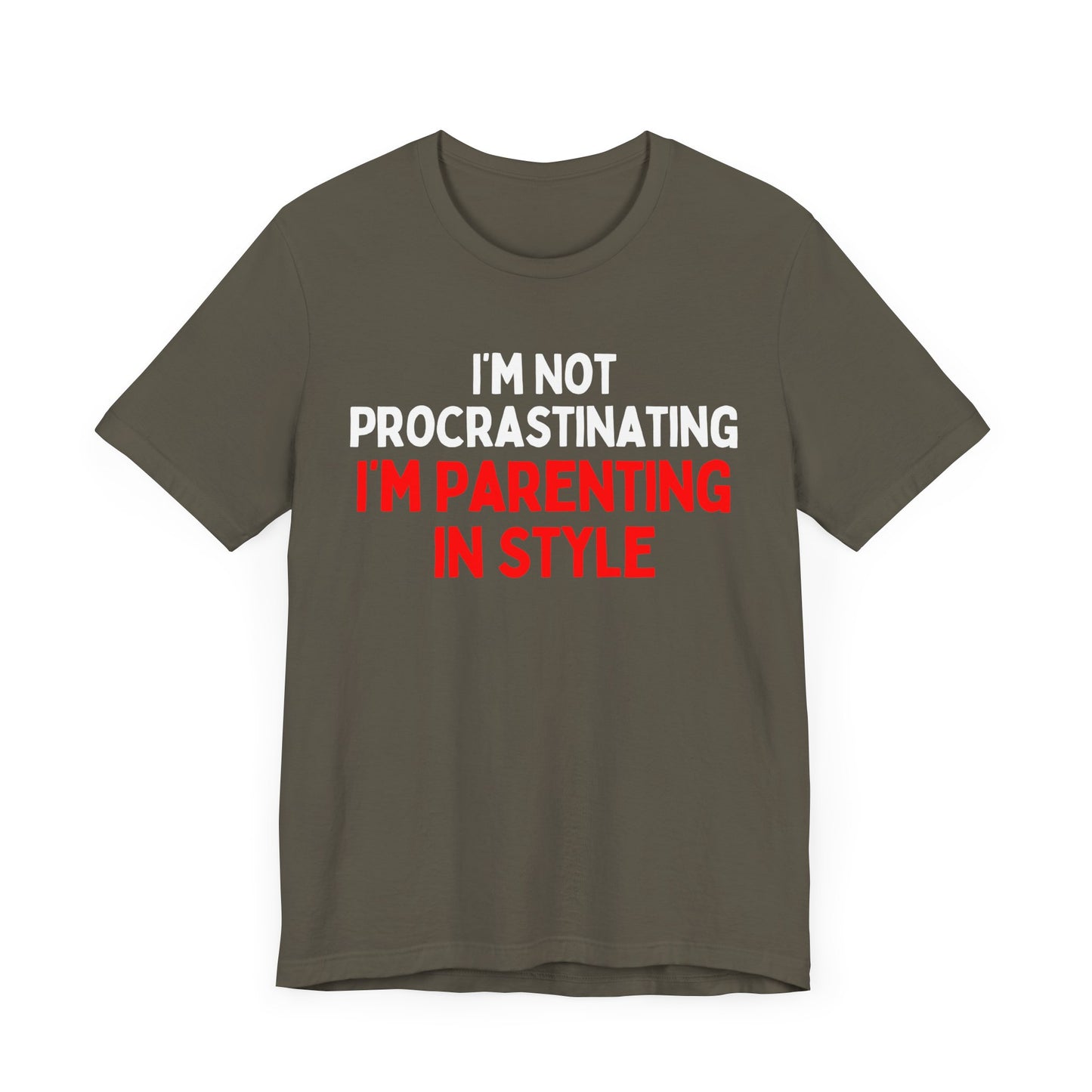 I'm Not Procrastinating, I'm Parenting in Style T-Shirt