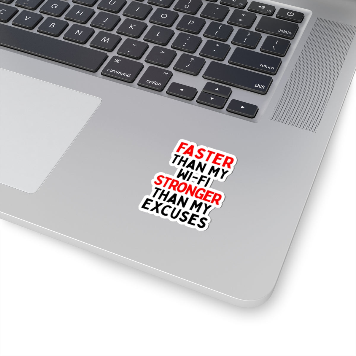Faster Than My Wi-Fi, Stronger Than My Excuses Kiss-cut Stickers