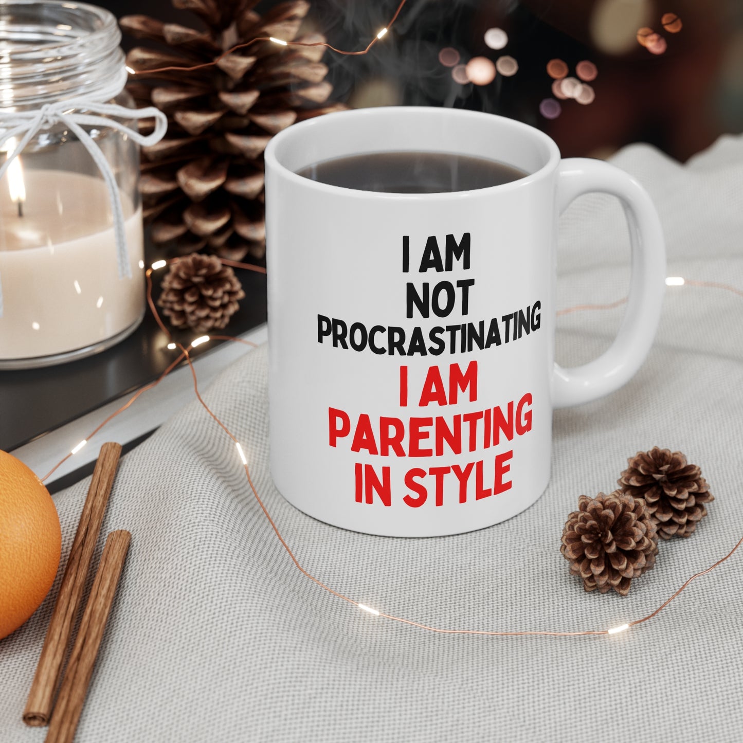 I Am Not Procrastinating, I Am Parenting in Style Mug