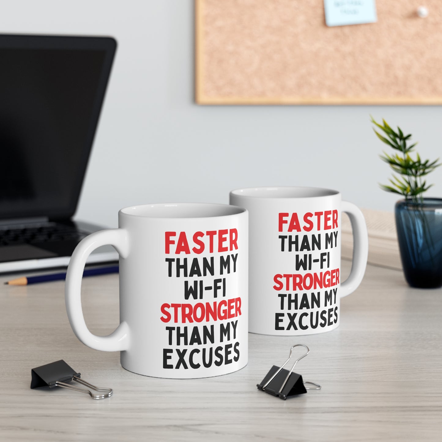 Faster Than My Wi-Fi, Stronger Than My Excuses Mug