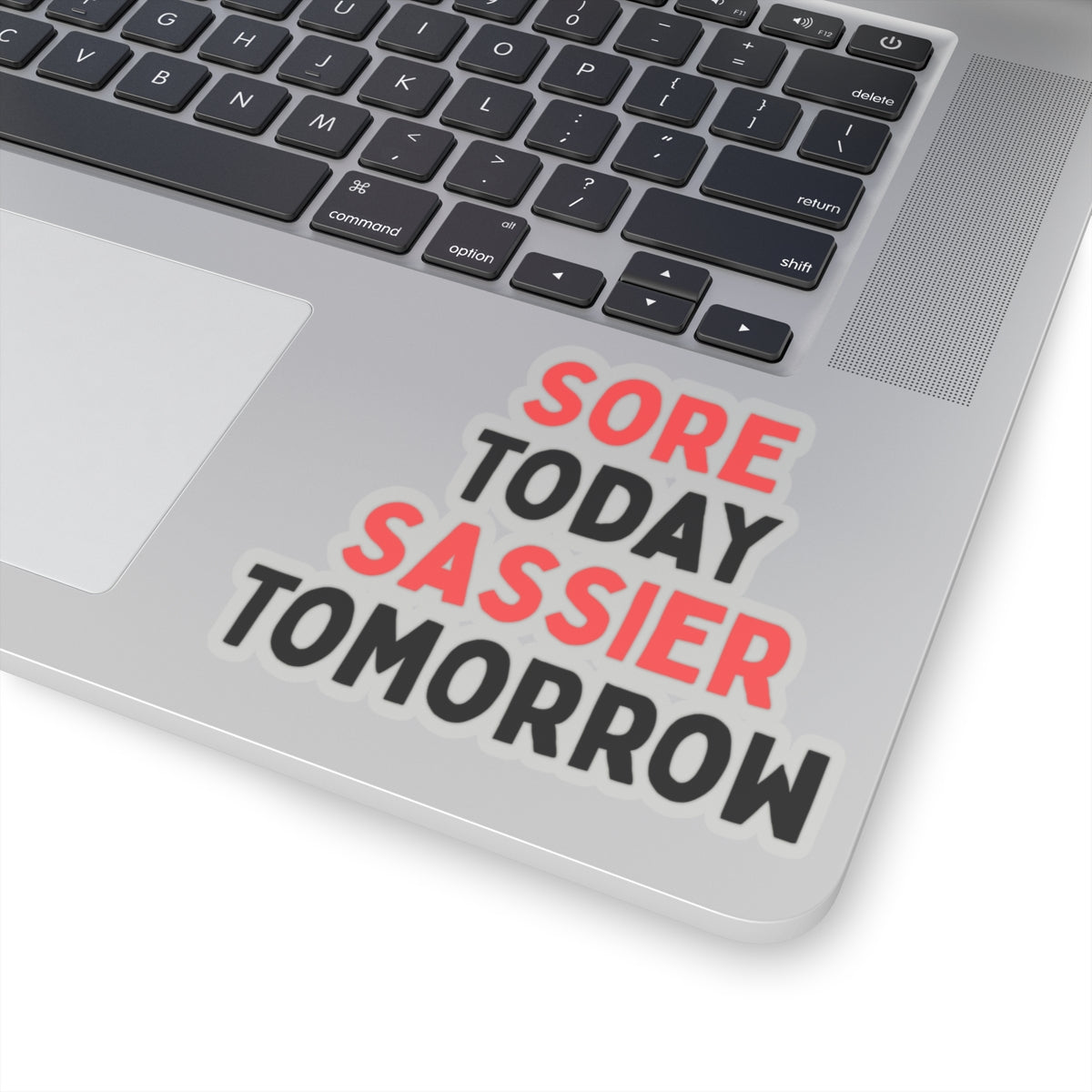 Sore Today, Sassier Tomorrow Kiss-Cut Stickers
