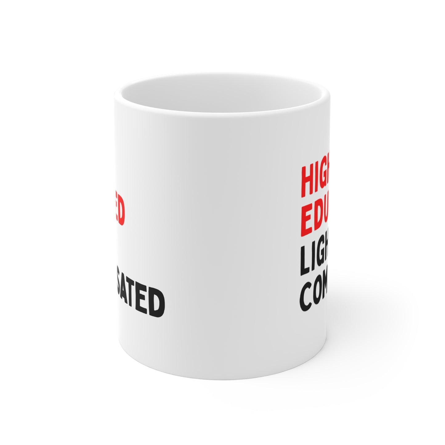 Highly Educated, Lightly Compensated Mug