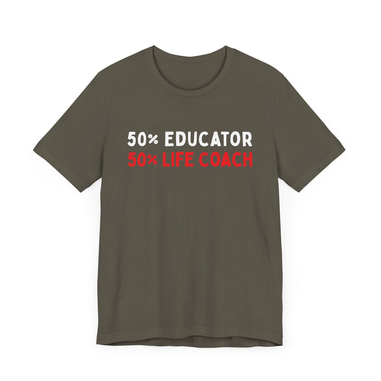 50% Educator, 50% Life Coach T-Shirt