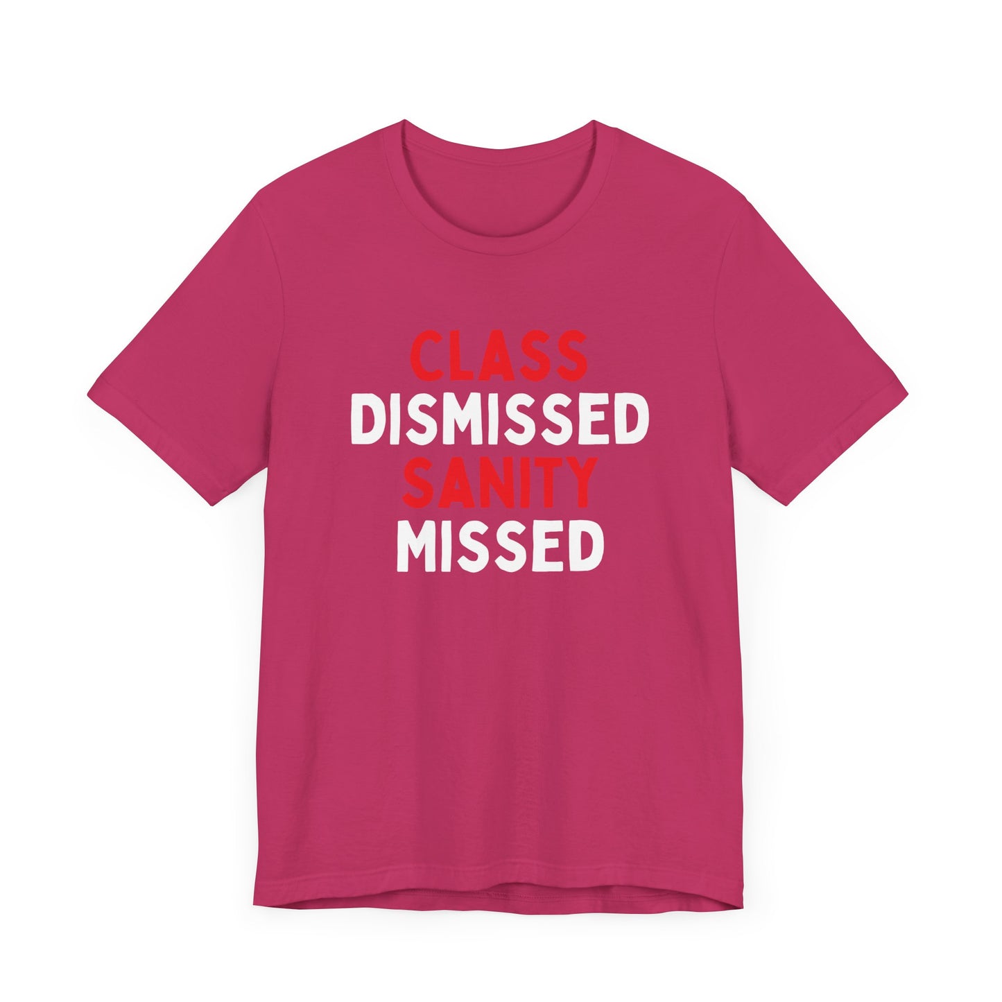 Class Dismissed, Sanity Missed T-Shirt