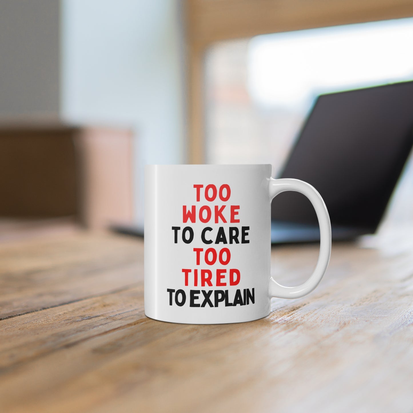 Too Woke To Care, Too Tired To Explain Mug