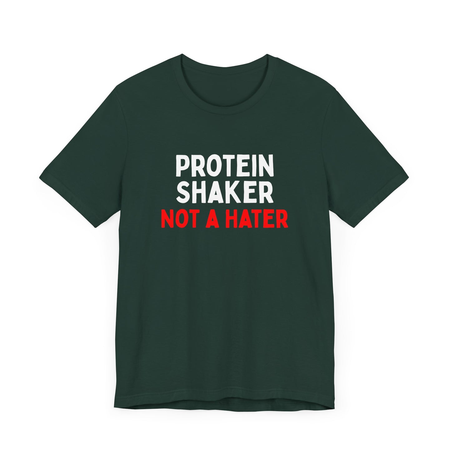 Protein Shaker Not A Hater T-Shirt
