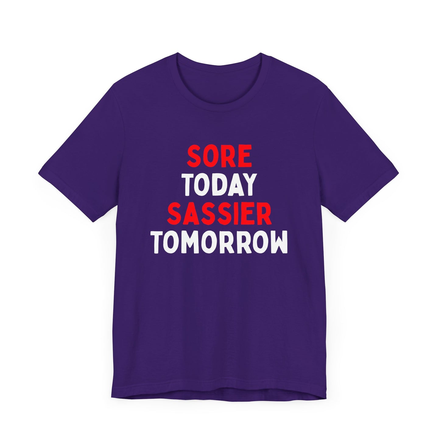 Sore Today, Sassier Tomorrow T-Shirt