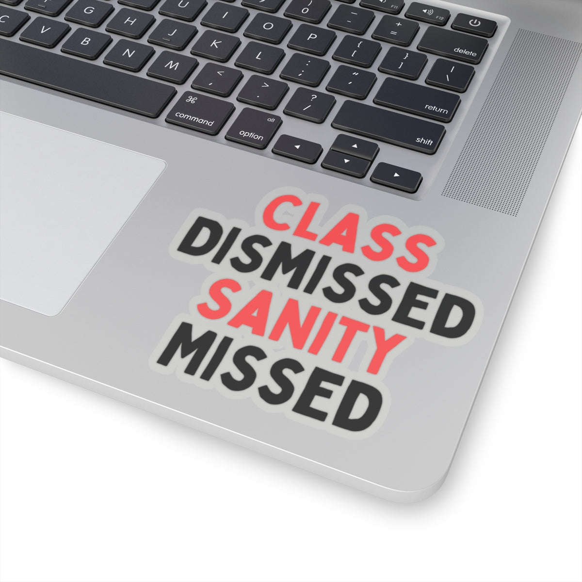 Class Dismissed, Sanity Missed Kiss-Cut Stickers