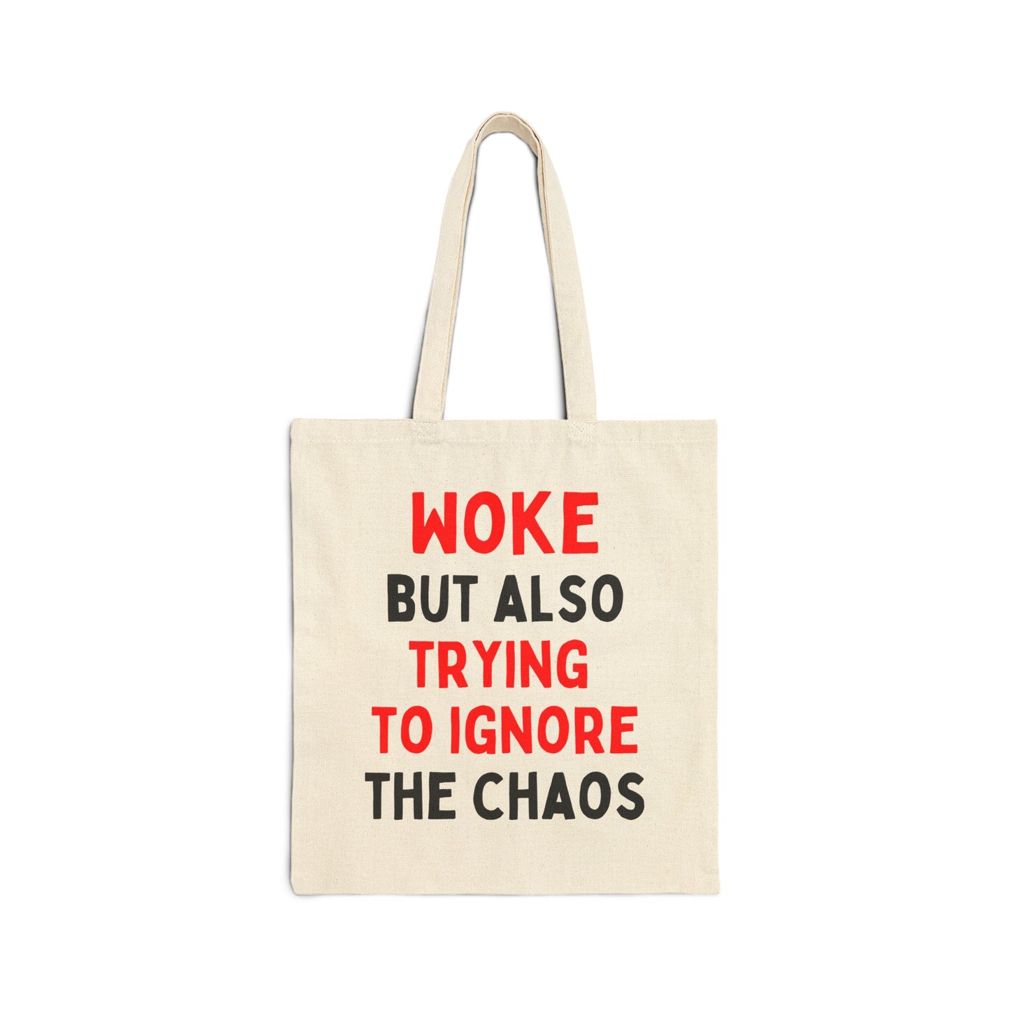 Woke But Also Trying To Ignore The Chaos Tote Bag