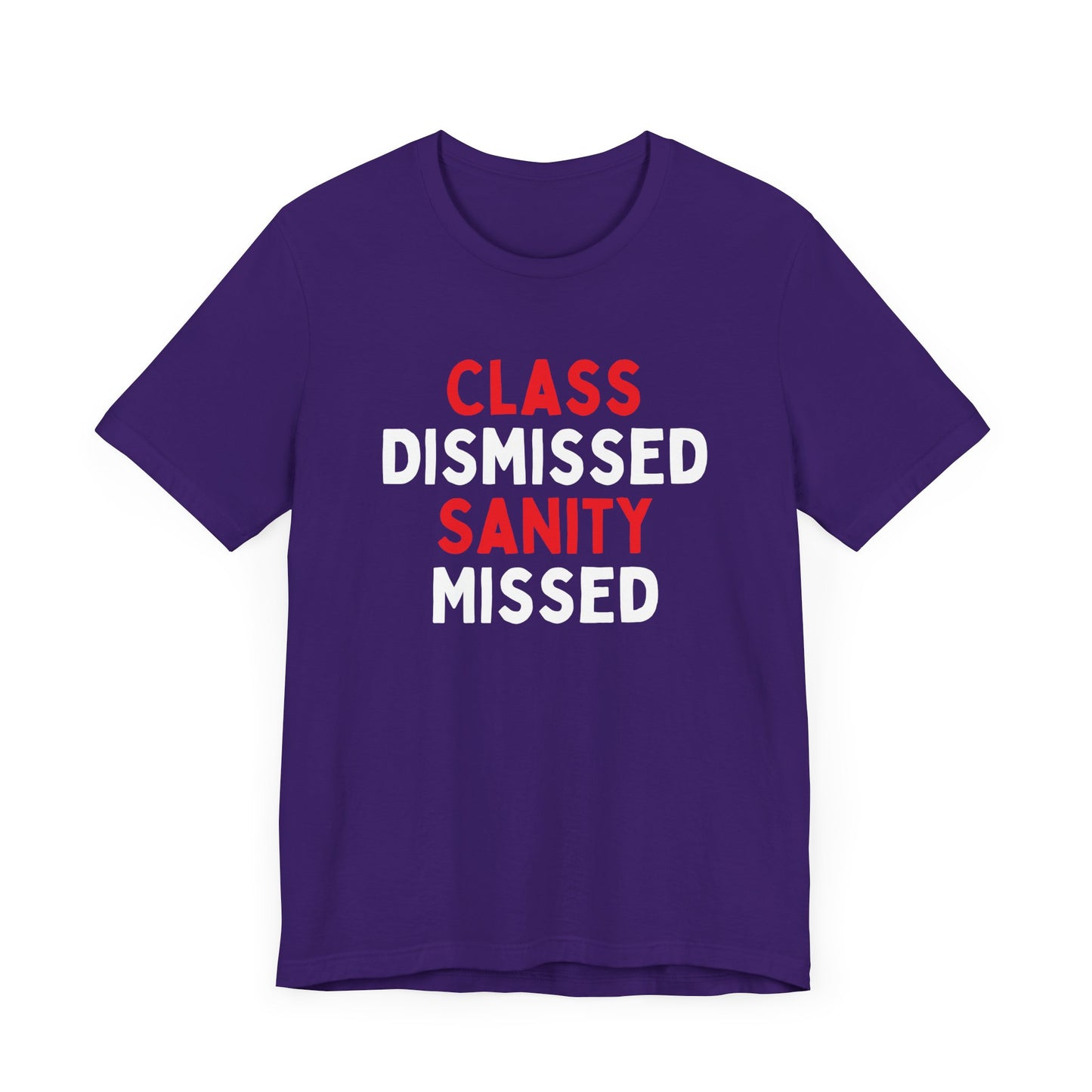 Class Dismissed, Sanity Missed T-Shirt