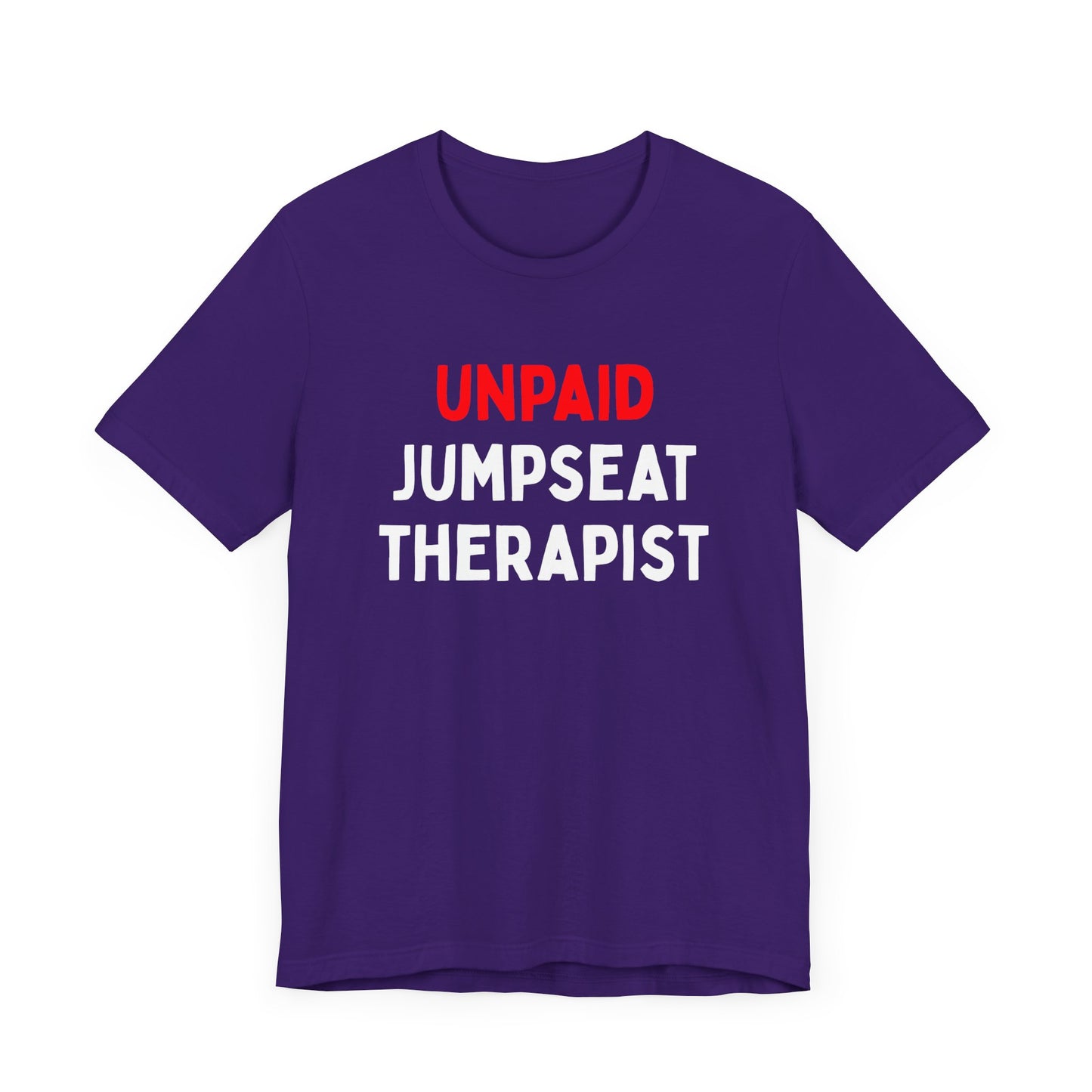 Unpaid Jumpseat Therapist T-Shirt